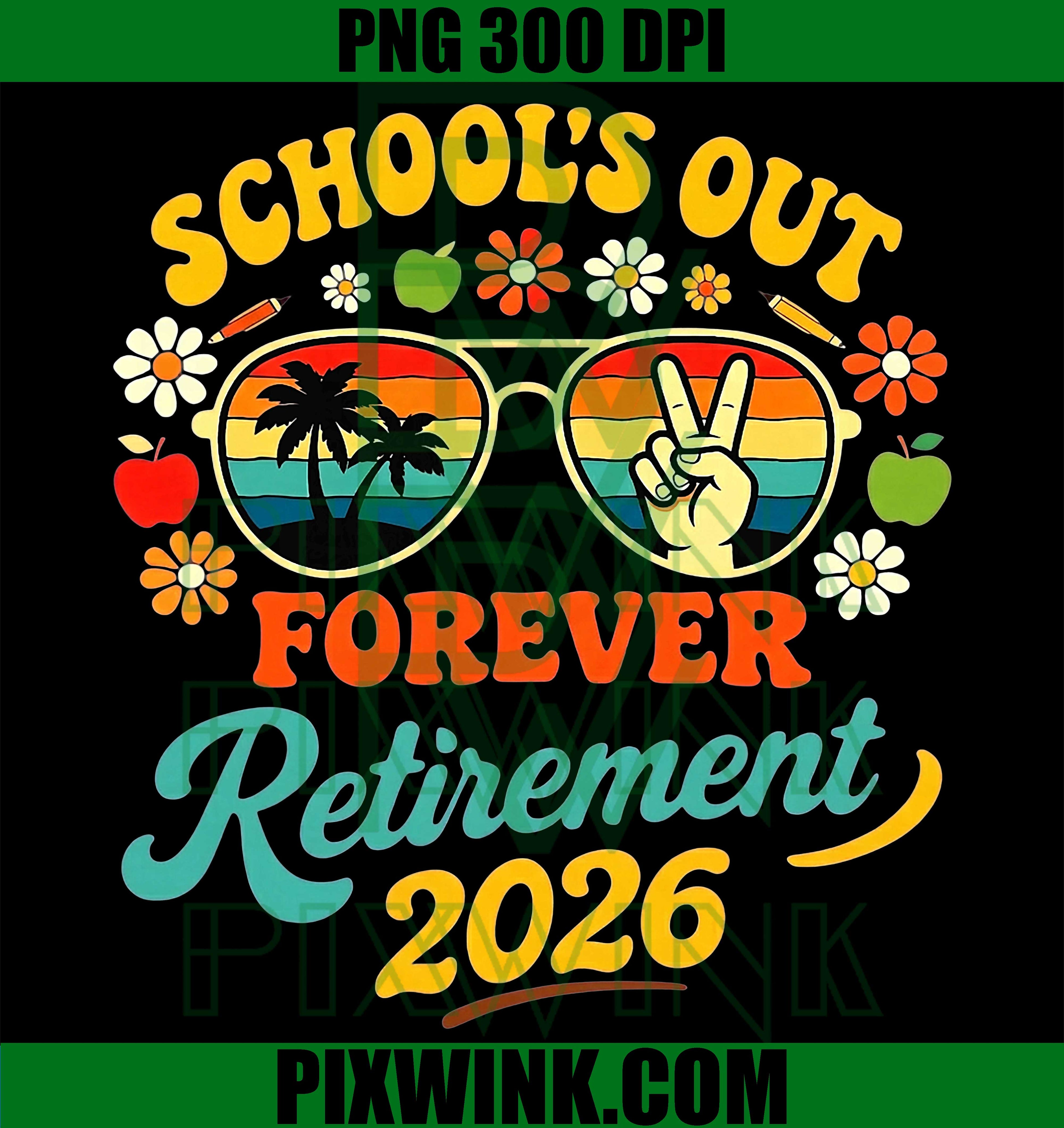 School Out Forever PNG, Retired Teacher 2026 PNG