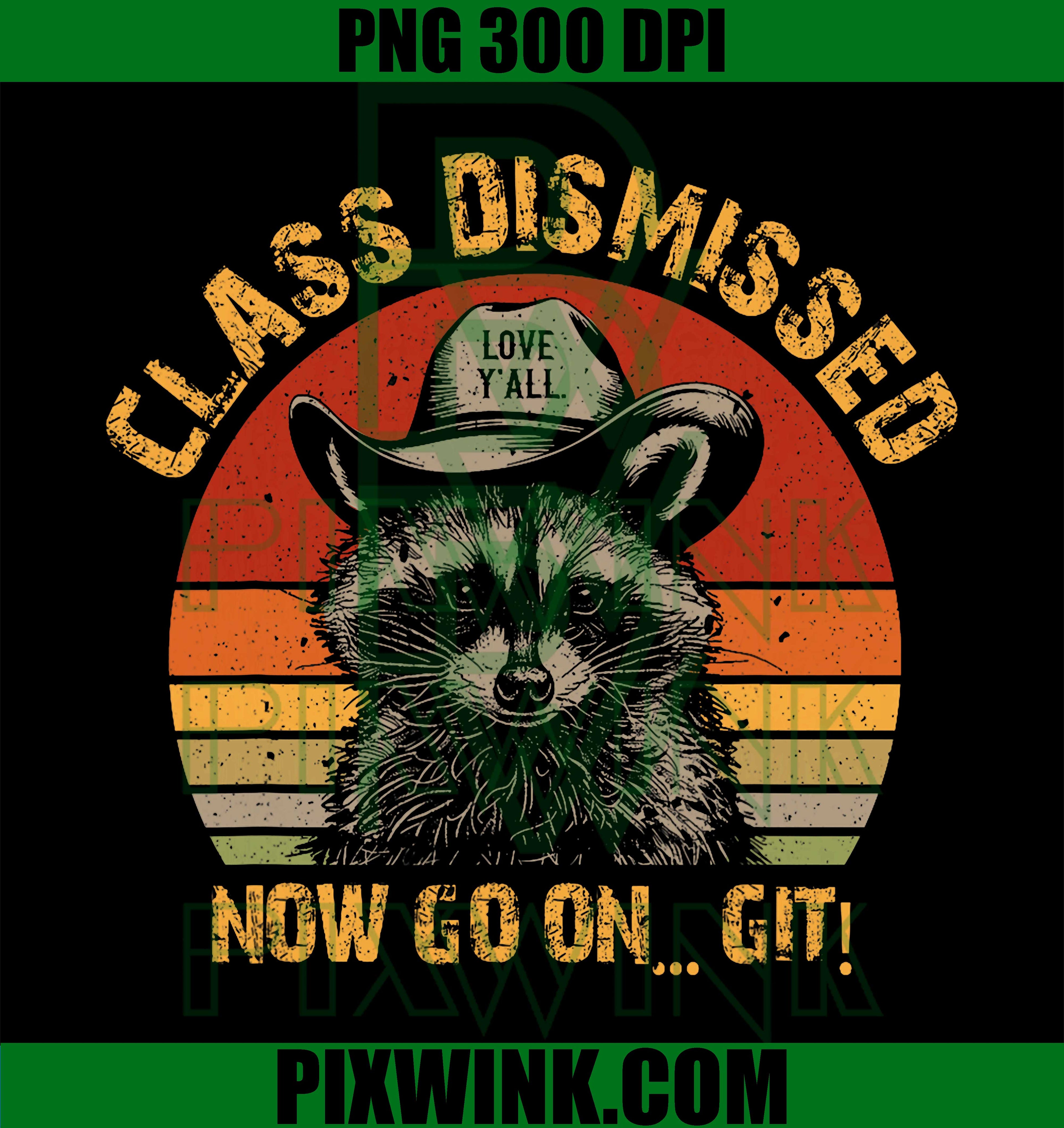 Raccoon Class Dismissed PNG, Last Day School Funny Retro Design