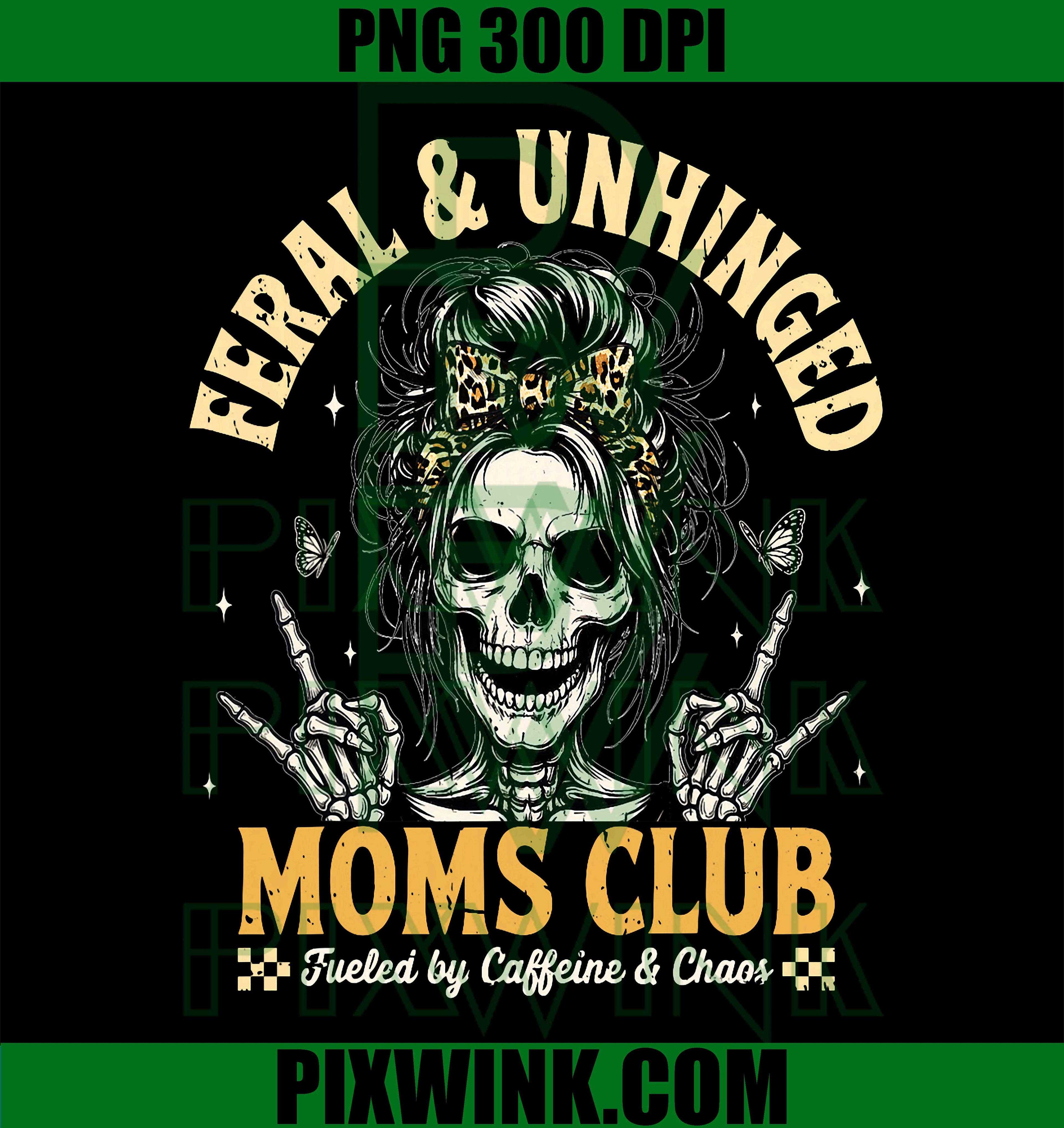 Feral Unhinged Moms Club PNG, Skeleton Coffee Mom PNG