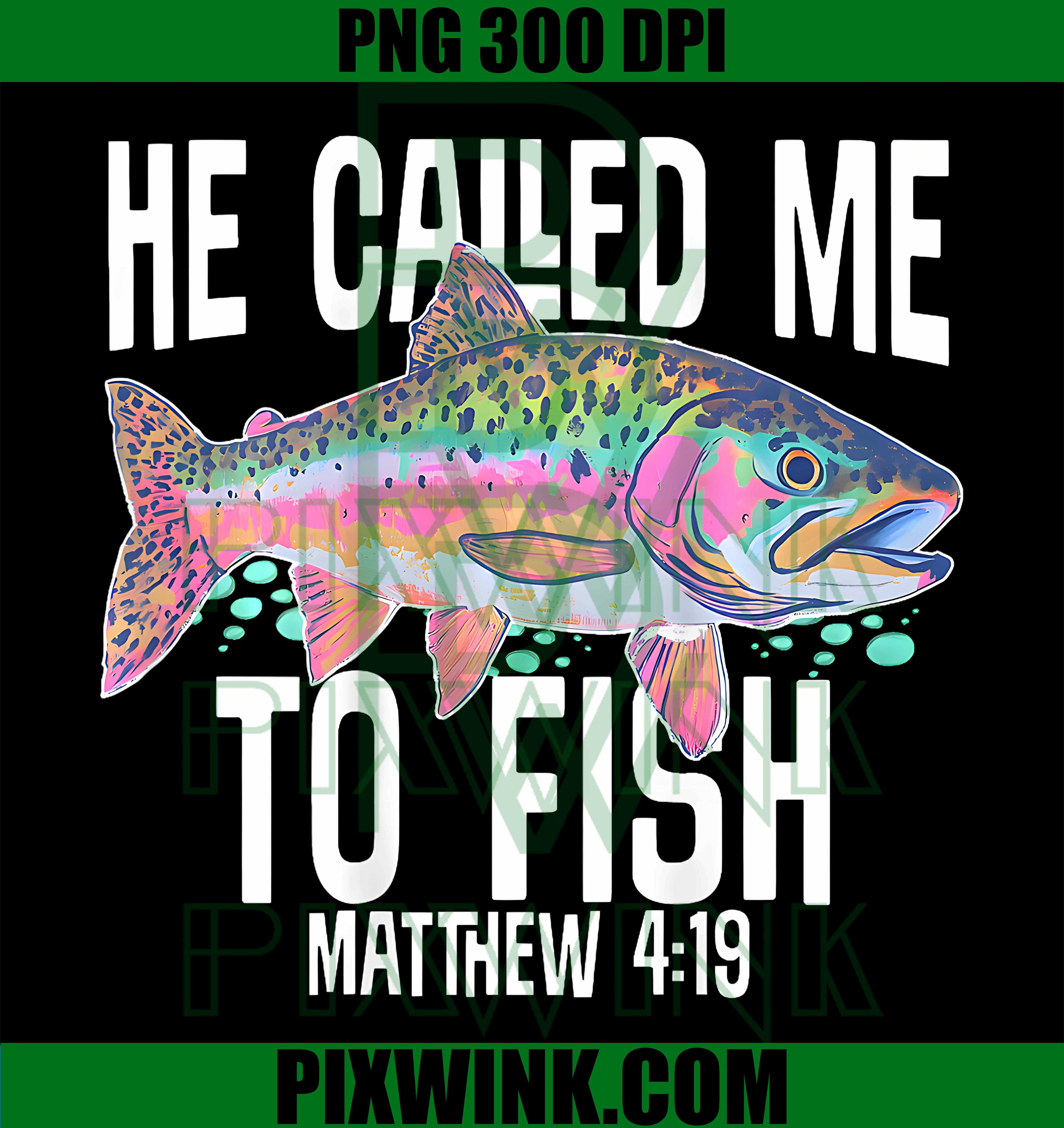 He Called Me To Fish Faith Bass Fishing PNG, Christian Men Graphic PNG