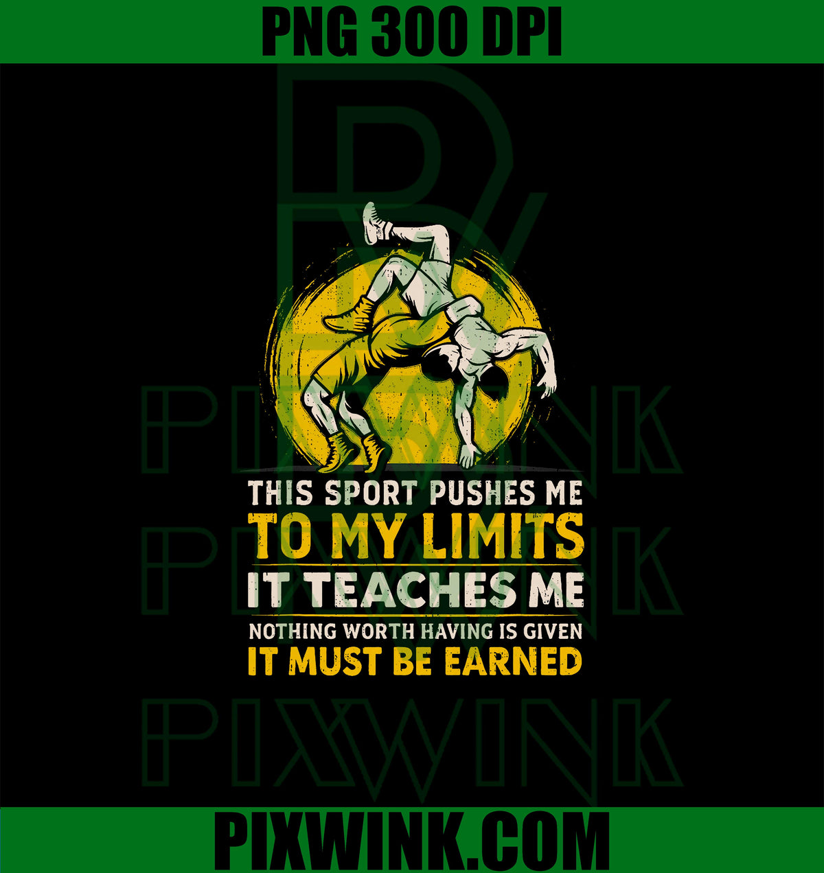 Wrestling Motivation Earn It Sports Mindset PNG, Funny Wrestler PNG