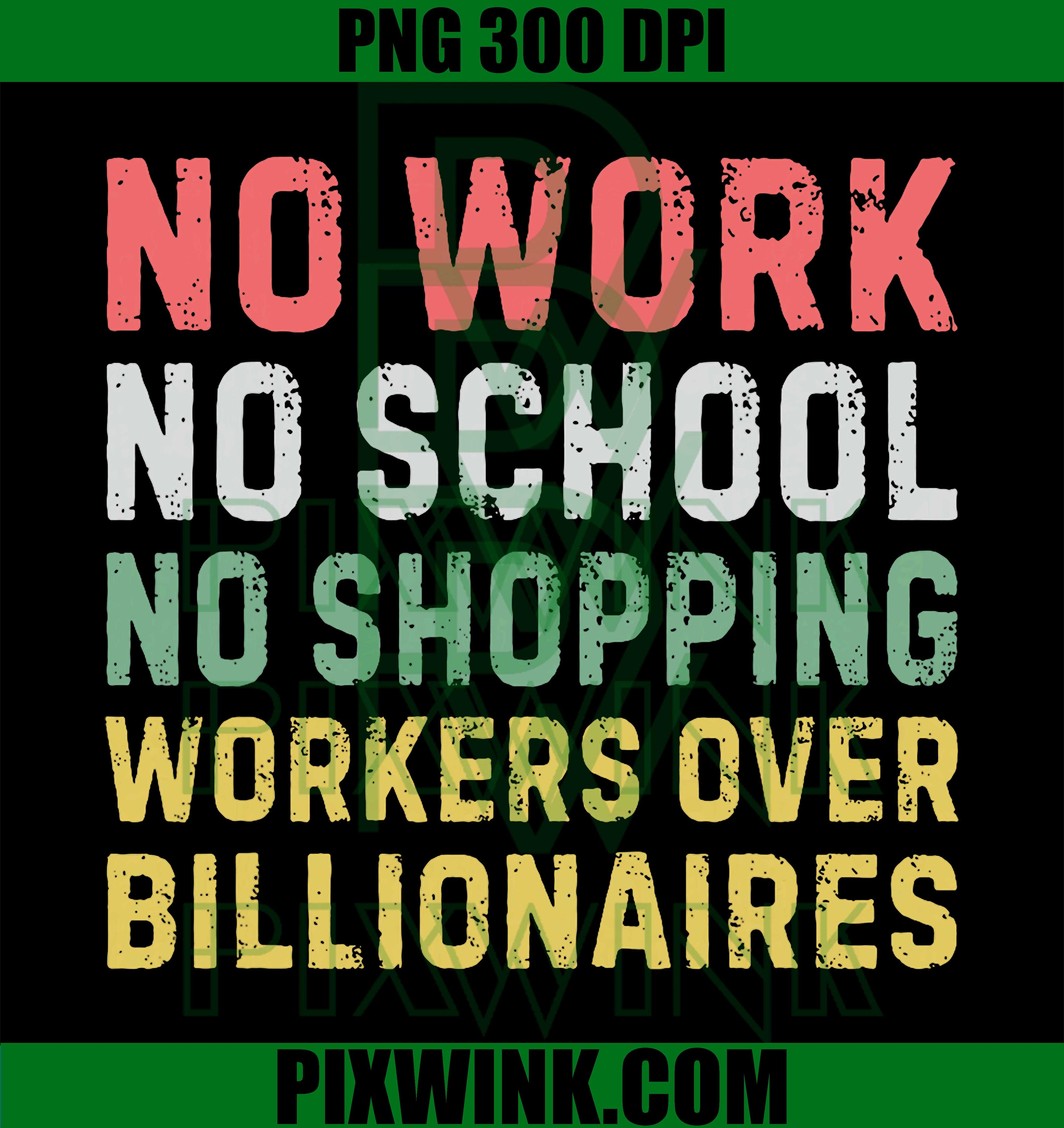 Workers Over Billionaires PNG, No Work No School PNG, Labor Protest PNG