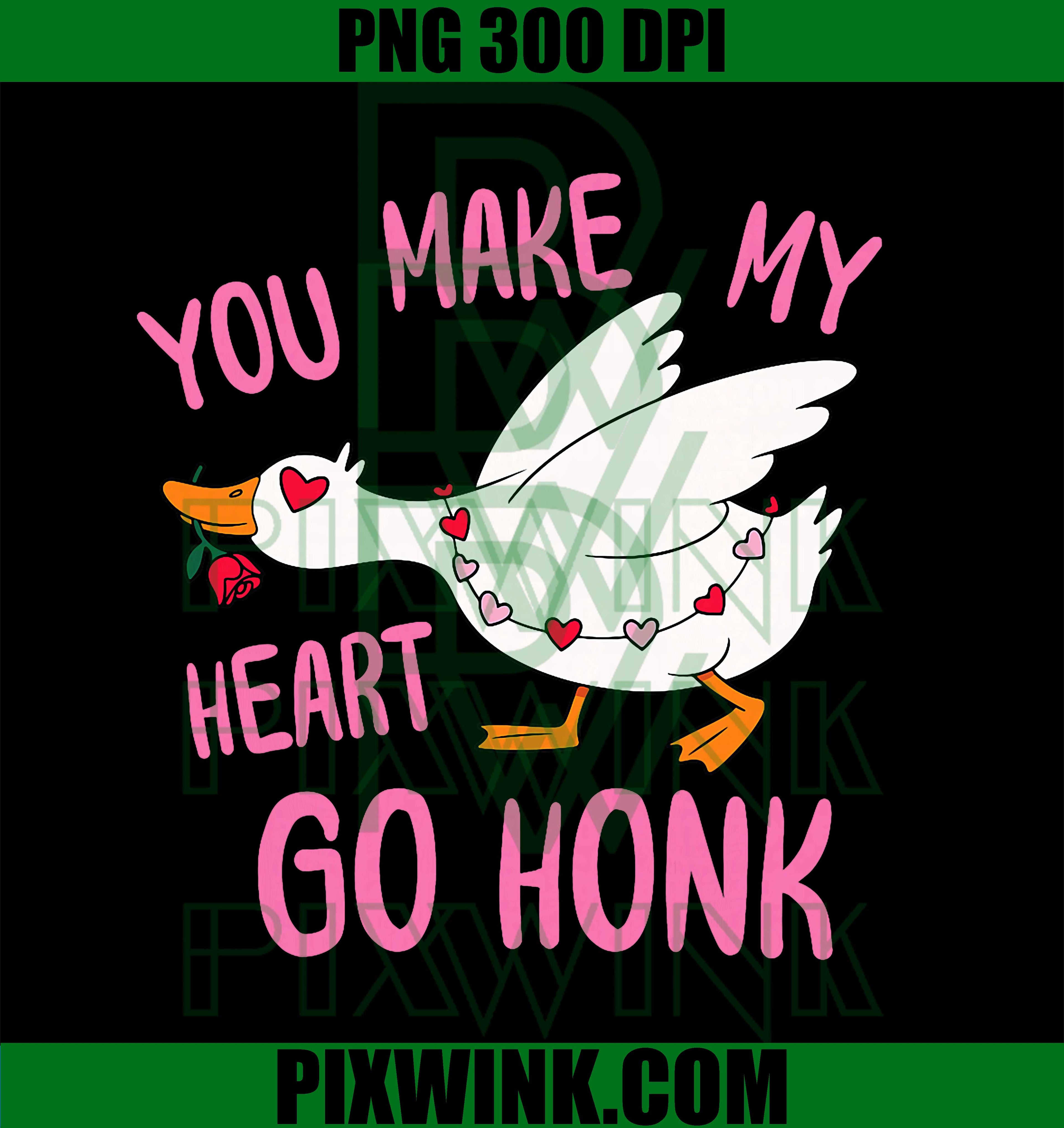 You Make My Heart Go Honk PNG, Funny Goose Valentine Saying Quote PNG