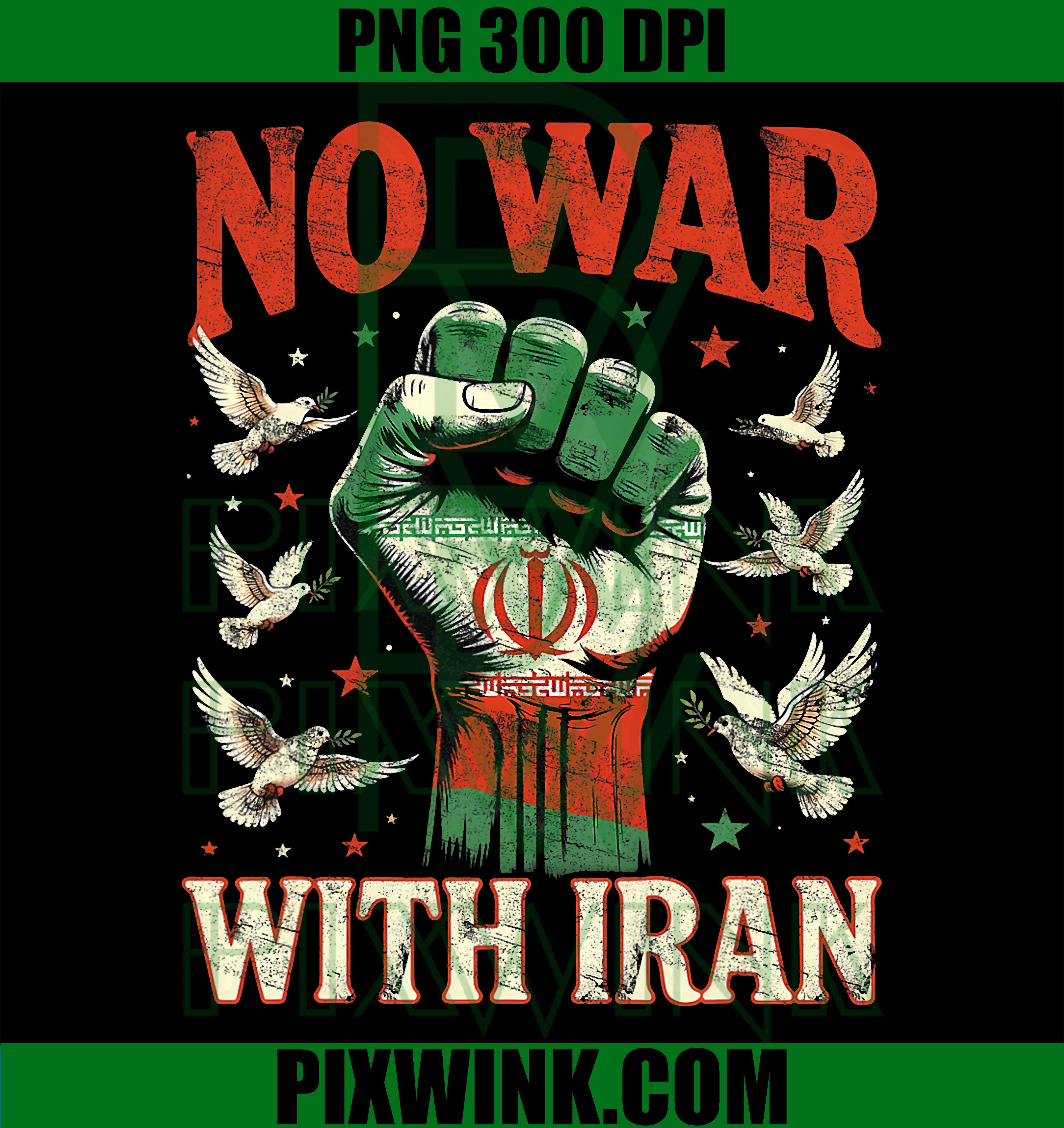 No War With Iran Not War PNG, Stop Wars Iranian American Peace Graphic Design PNG