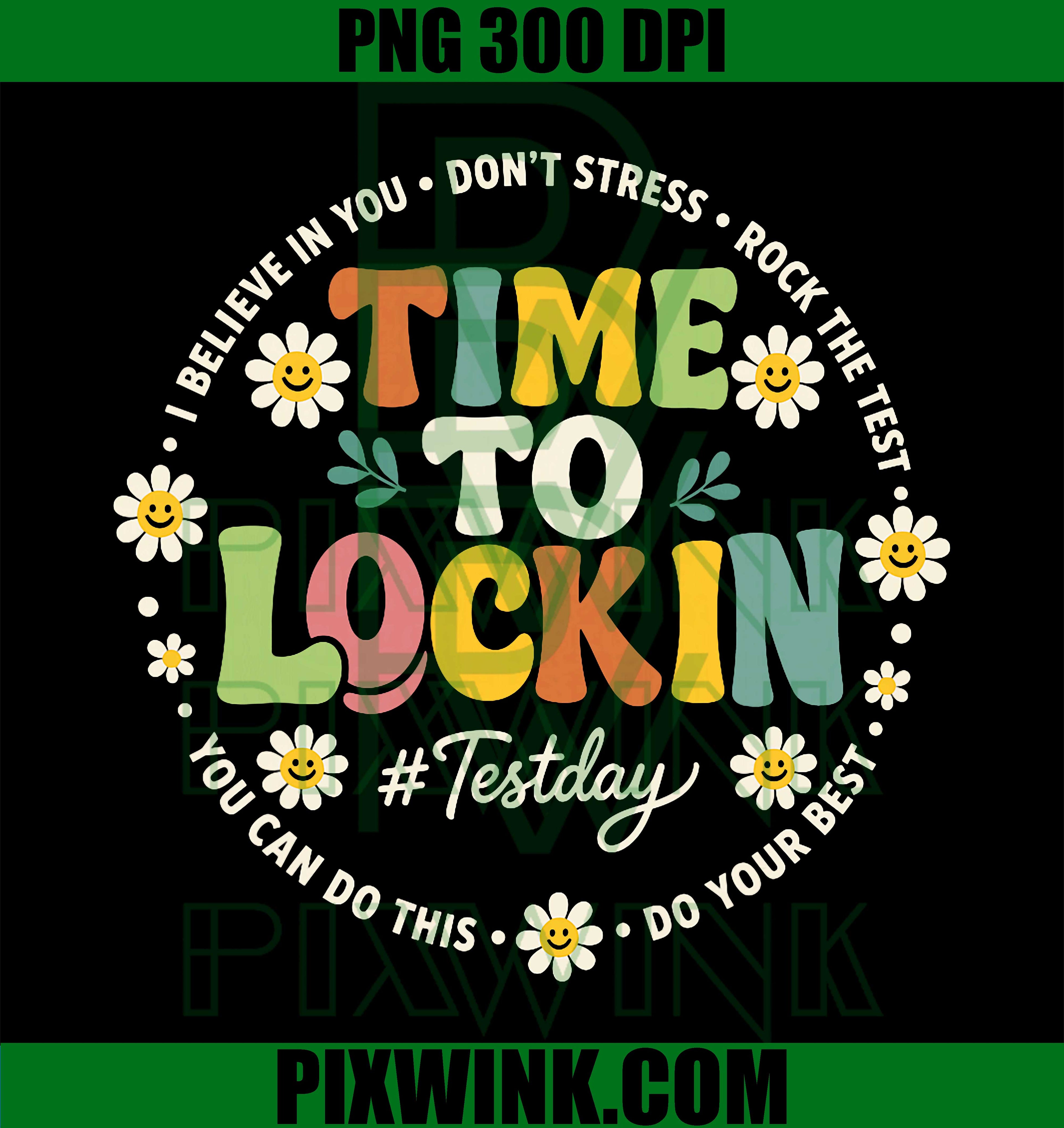 Time To Lock In PNG, Test Day Teacher Student Motivation PNG