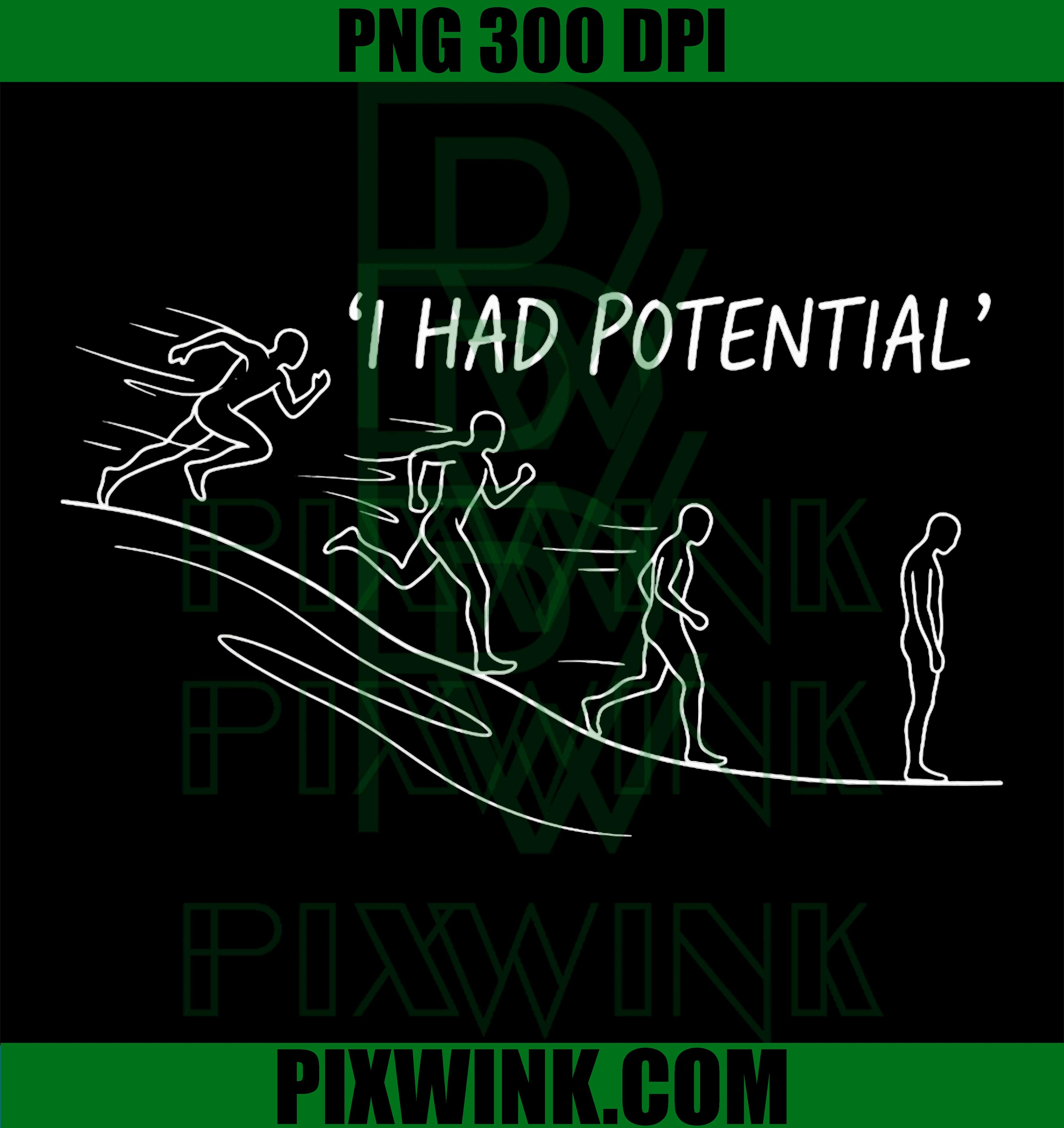 Funny I Had Potential PNG, Sarcastic Humor PNG, Relatable Life Quote PNG