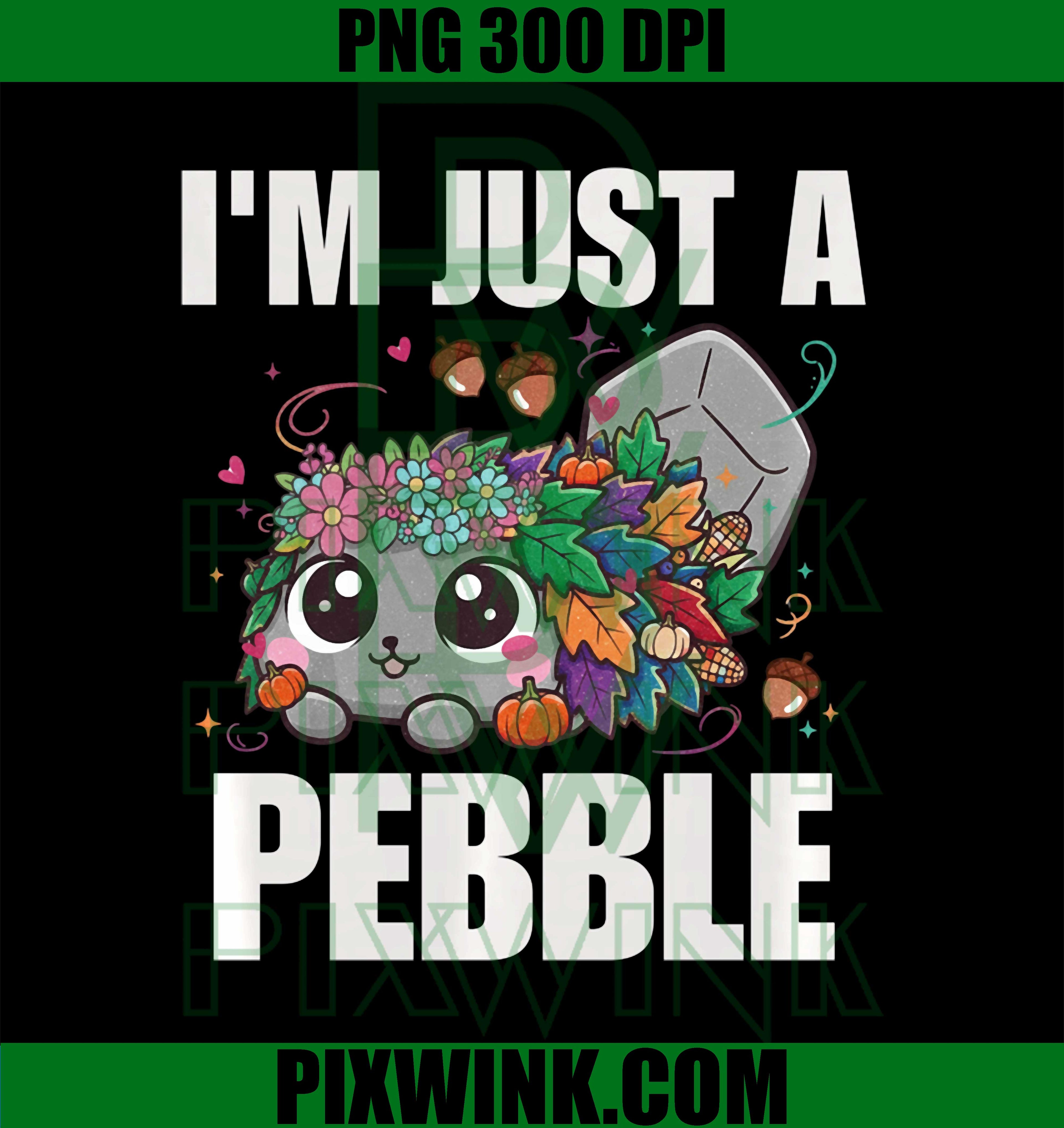 Im Just Pebble Cute Dandy Pebble PNG, Pebble lover PNG