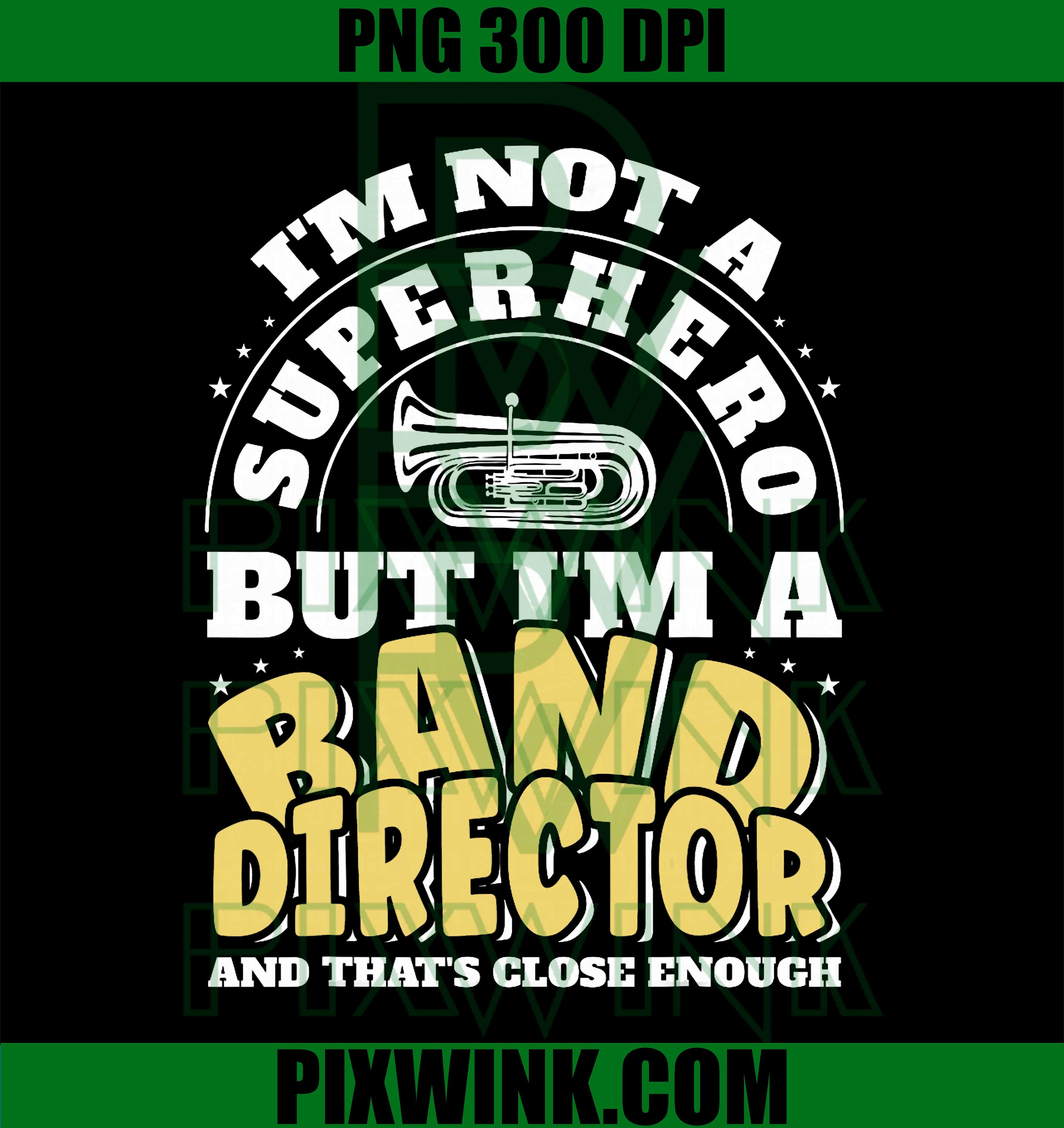 Band Director Superhero Funny Marching Band PNG