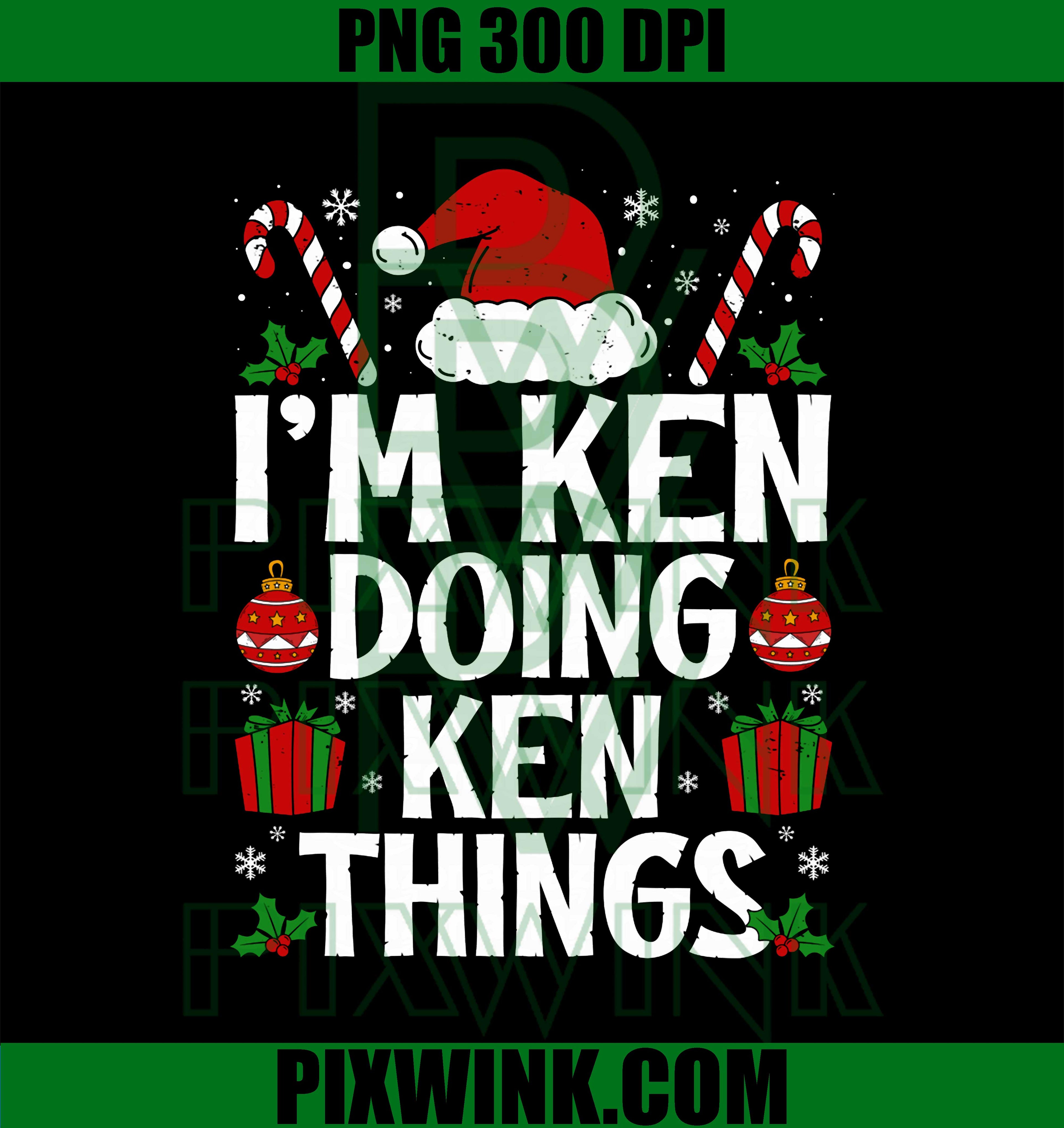I'M KEN DOING KEN THINGS FUNNY THIS IS MY CHRISTMAS PNG