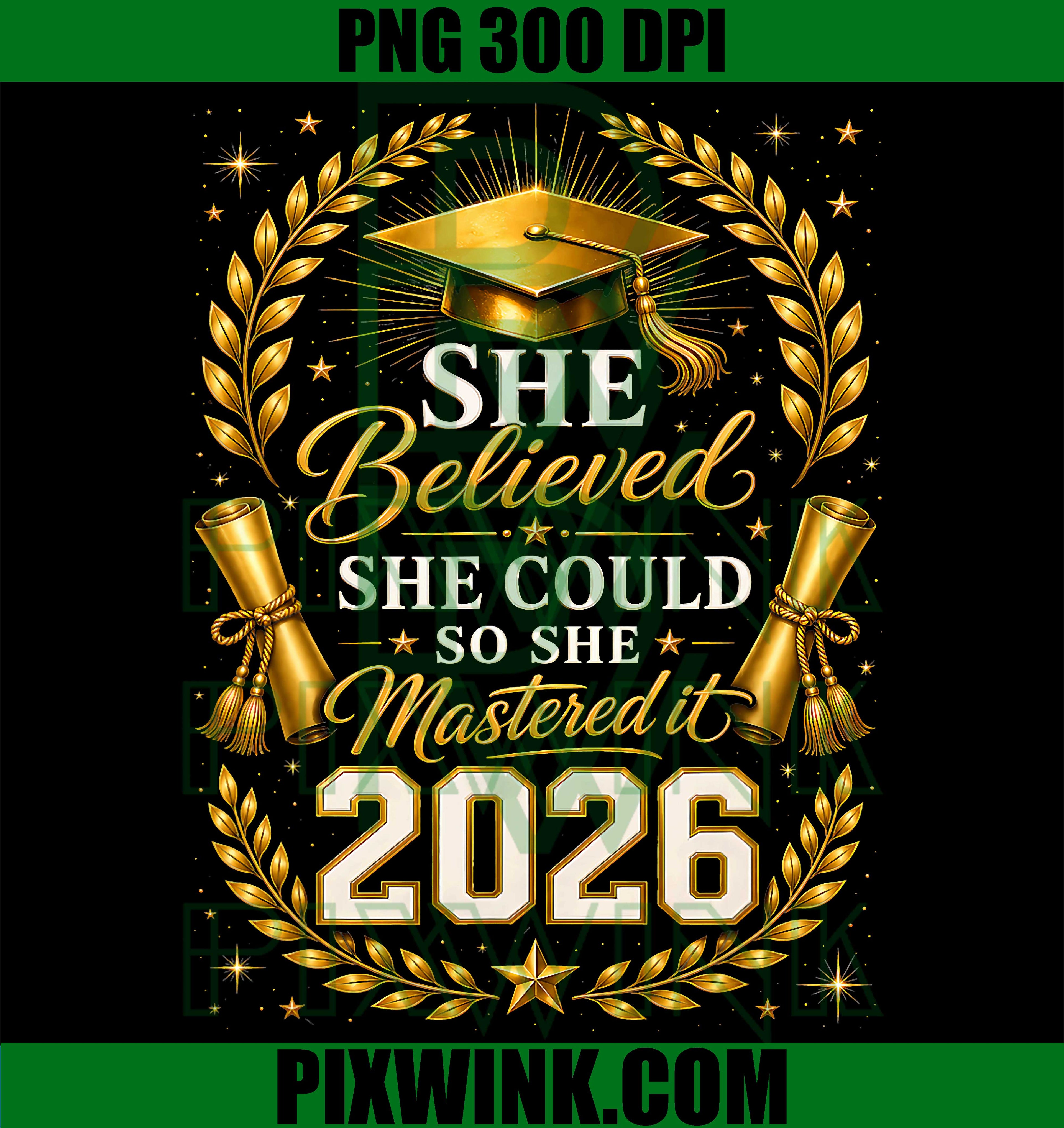 She Believed She Could PNG, Graduation 2026 Mastered It PNG