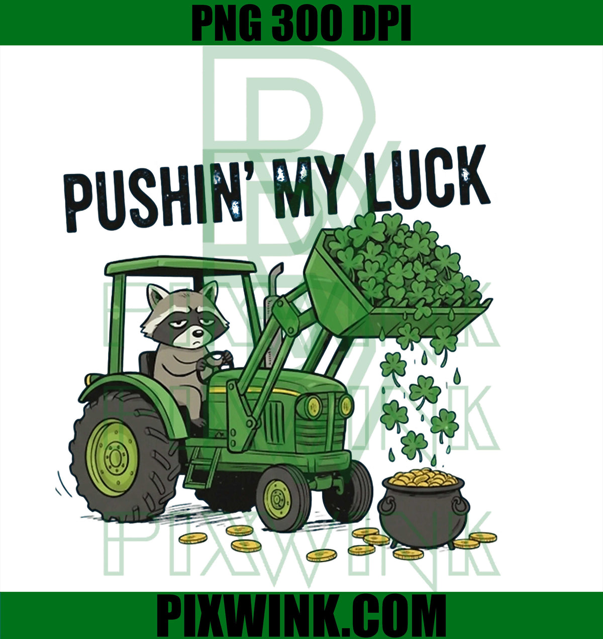 Pushin’ My Luck, St. Patrick’s Day Raccoon Tractor Kids PNG