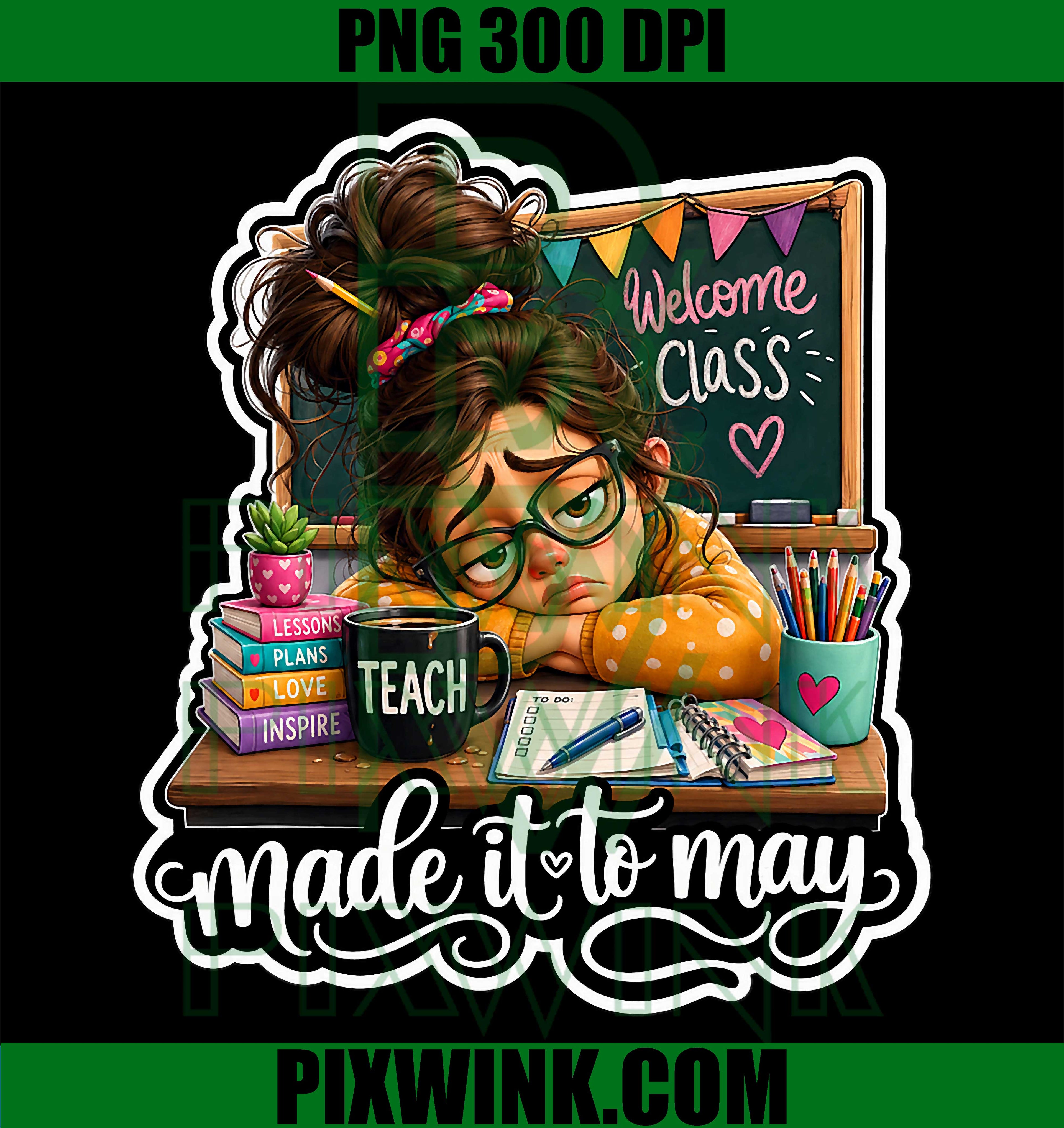 Made It to May PNG, Funny Teacher Last Day School PNG Meme Design