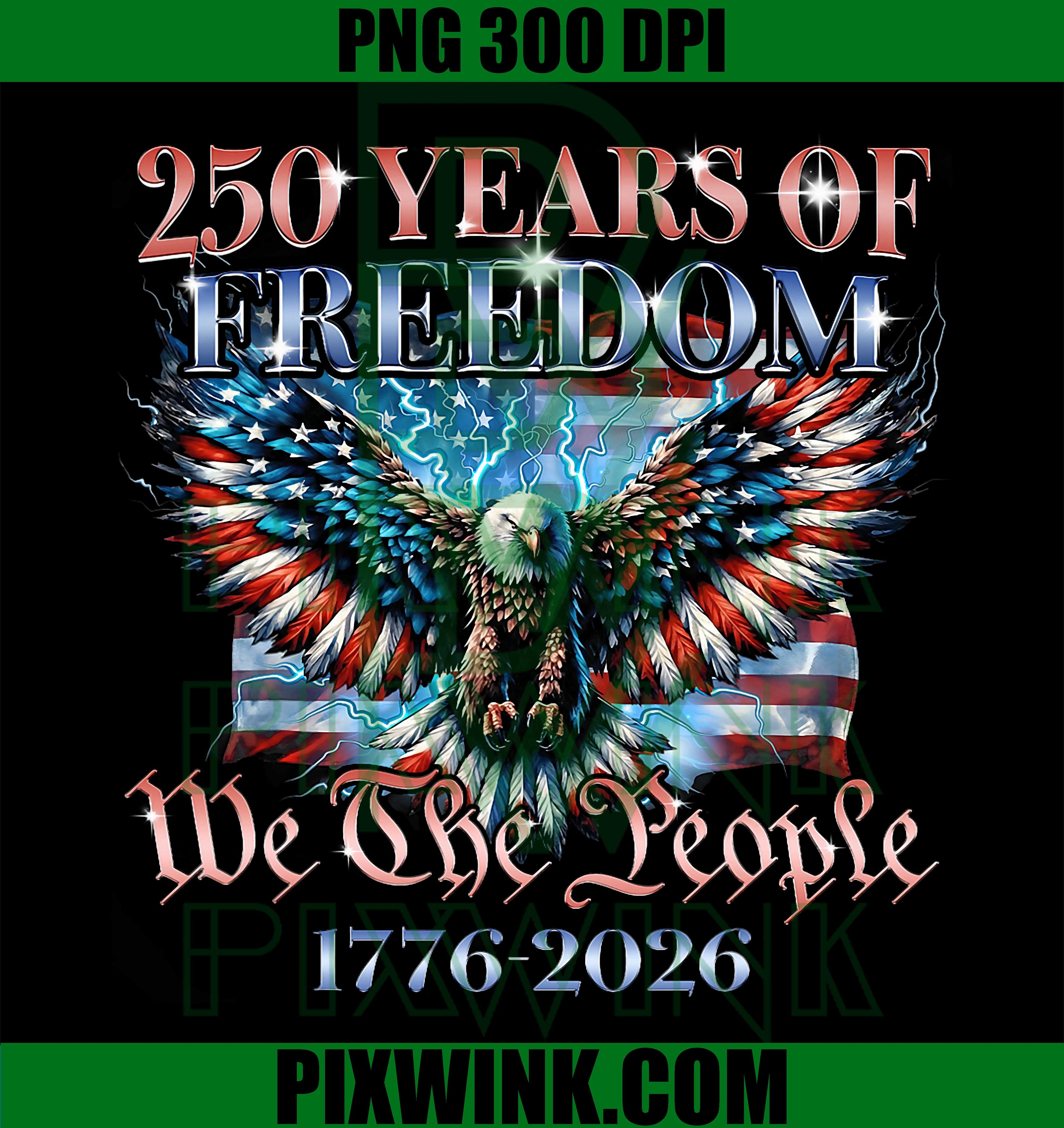 We The People USA 250 Years PNG, 1776–2026 Eagle US Flag Patriotic Graphic PNG