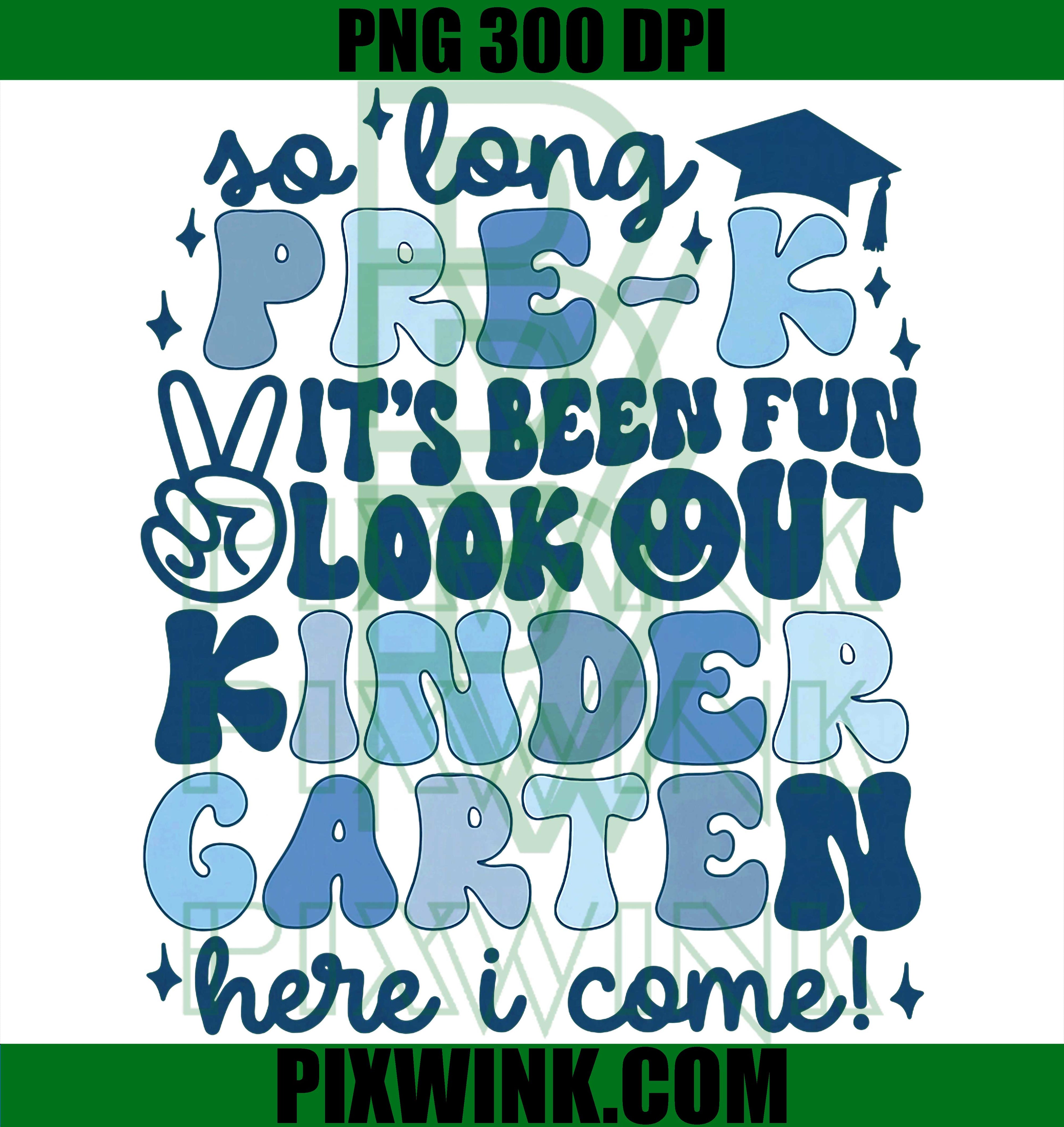 So Long PreK PNG, Kindergarten Graduation Here I Come PNG