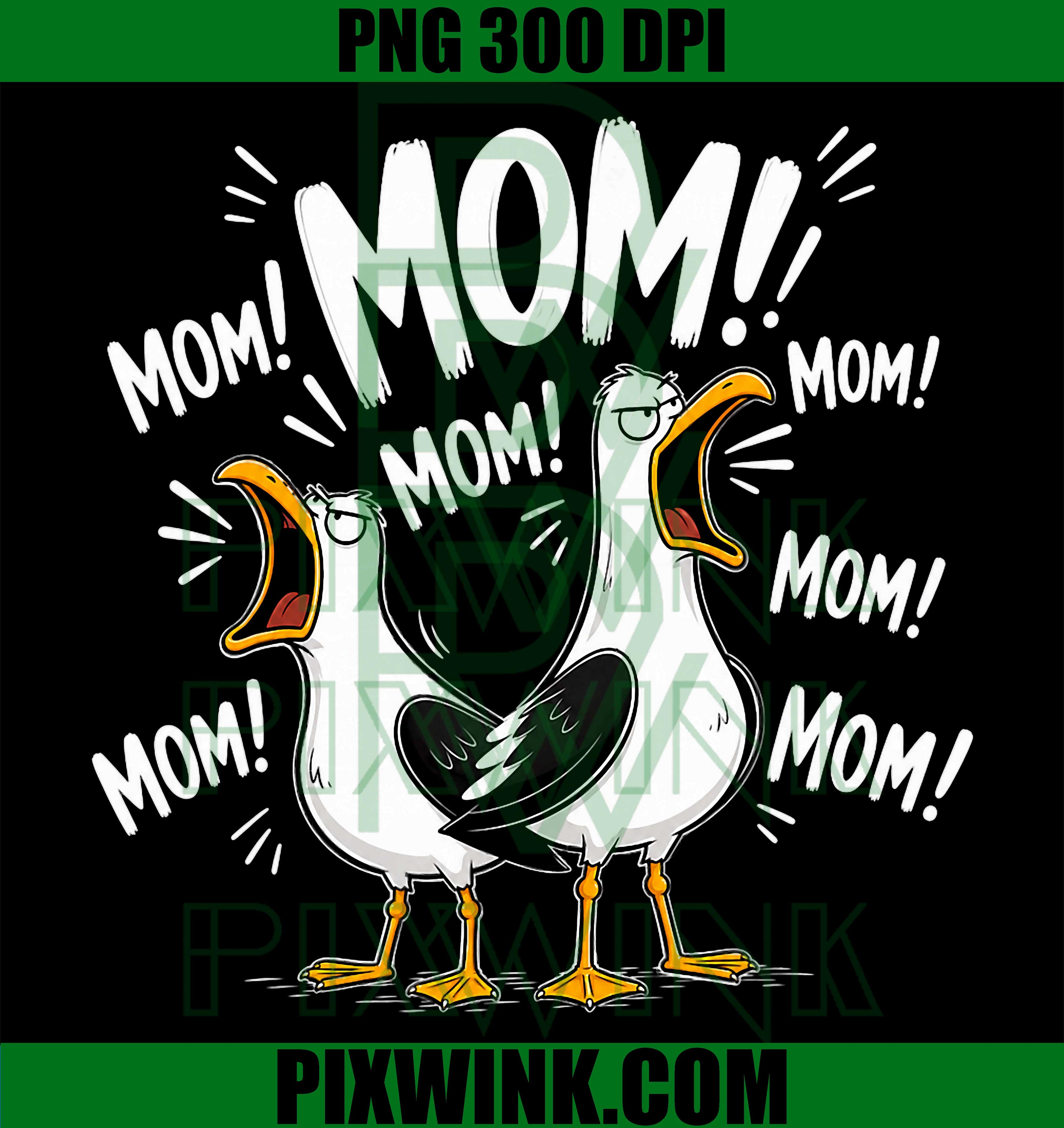 Mom Seagull PNG, Funny Mama Seagull PNG Mother’s Day Design