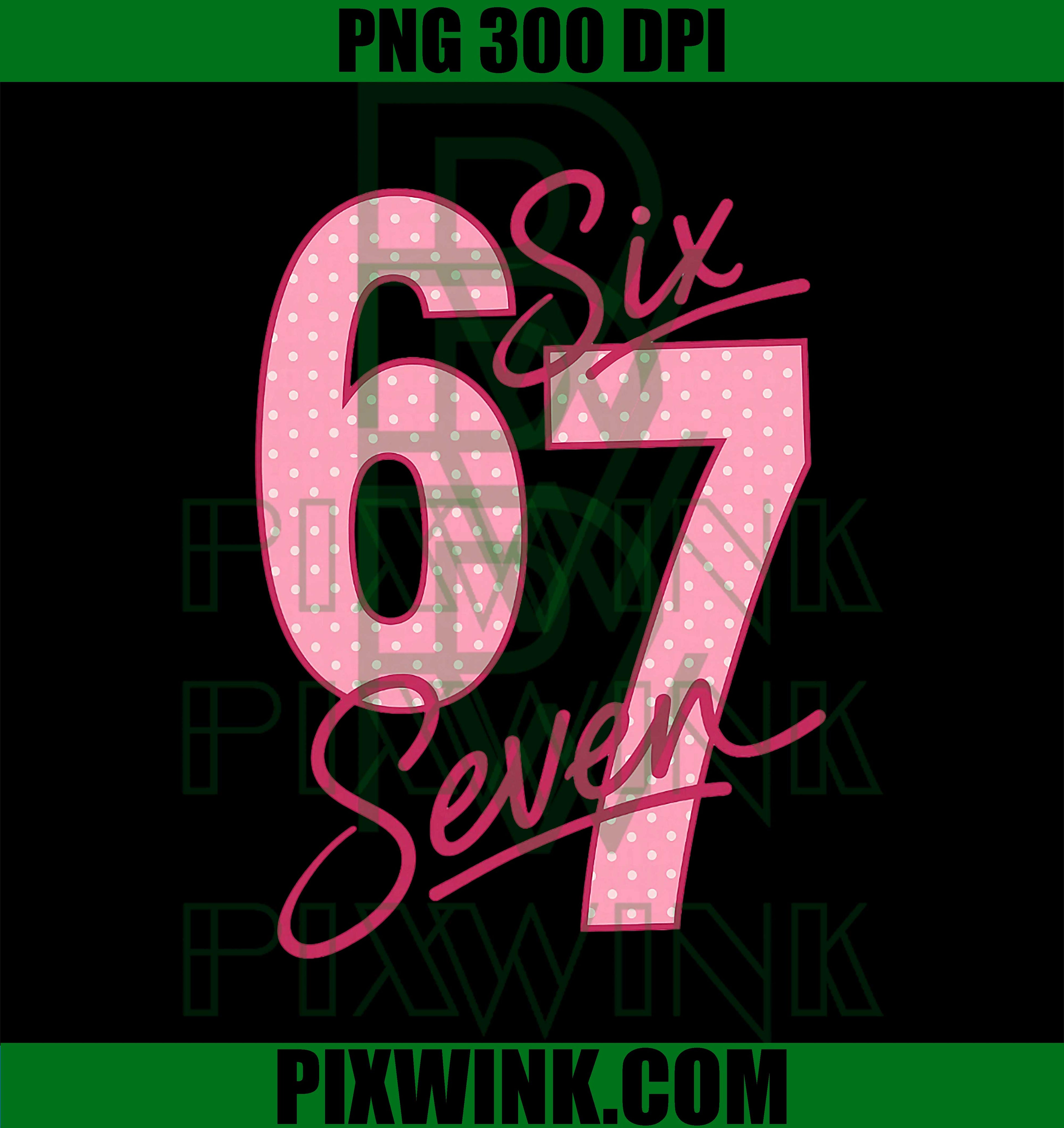 Cute Pink 67 Valentine Six Seven, Funny Meme Women Girls PNG