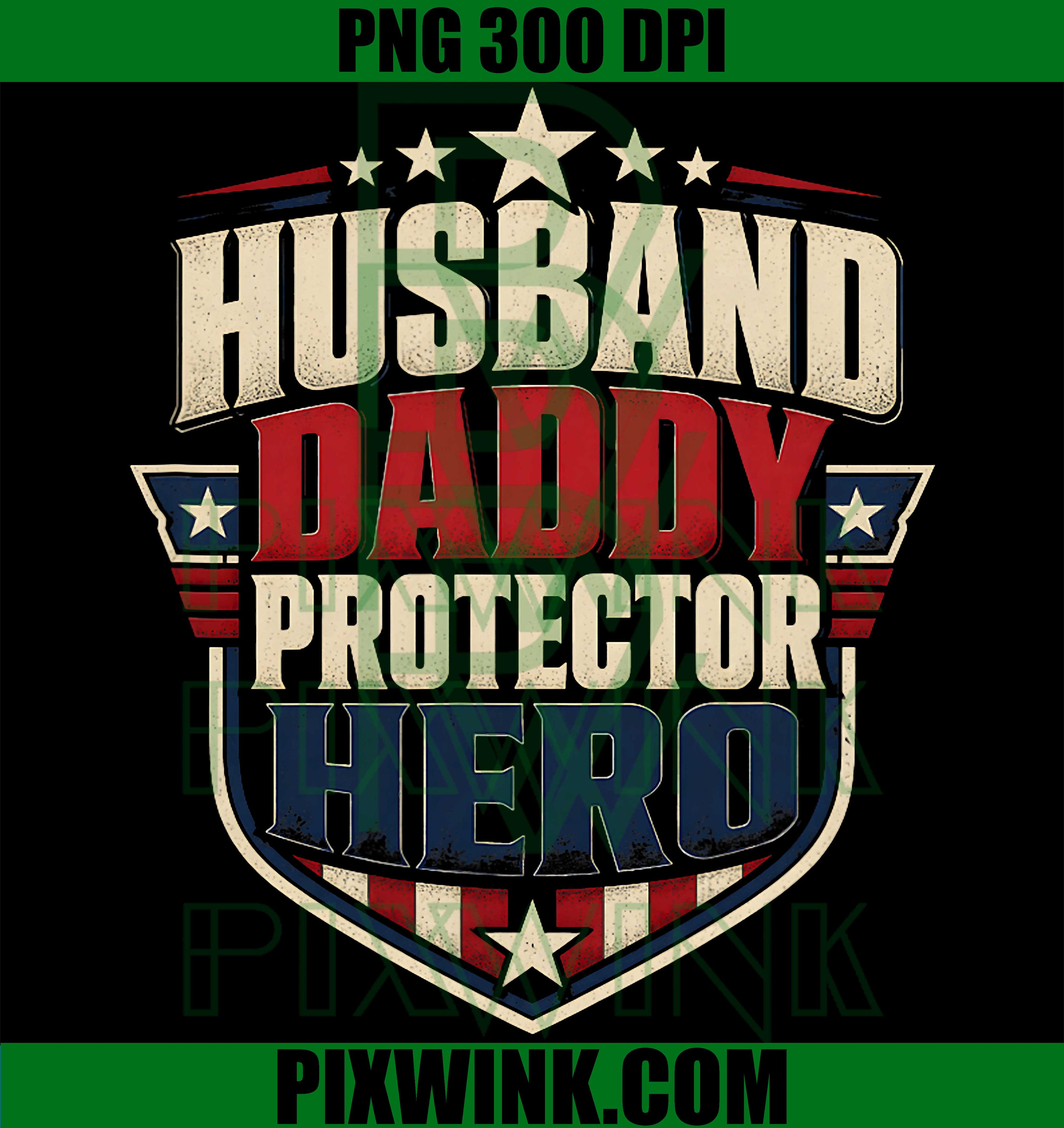 Husband Daddy Protector PNG, Fathers Day Hero Quote PNG