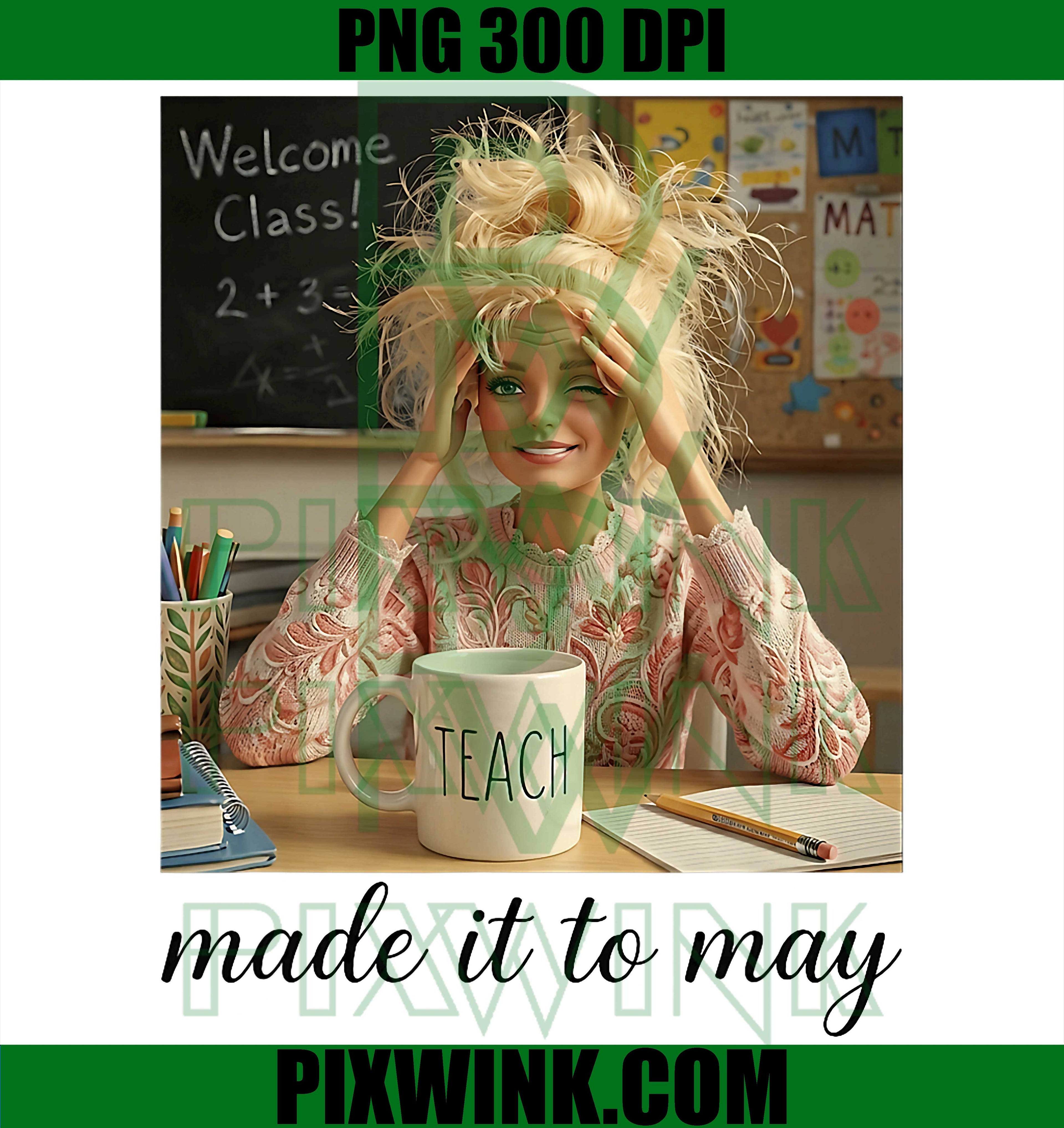 Funny Teacher Made It To May PNG, Last Day Of School Meme PNG