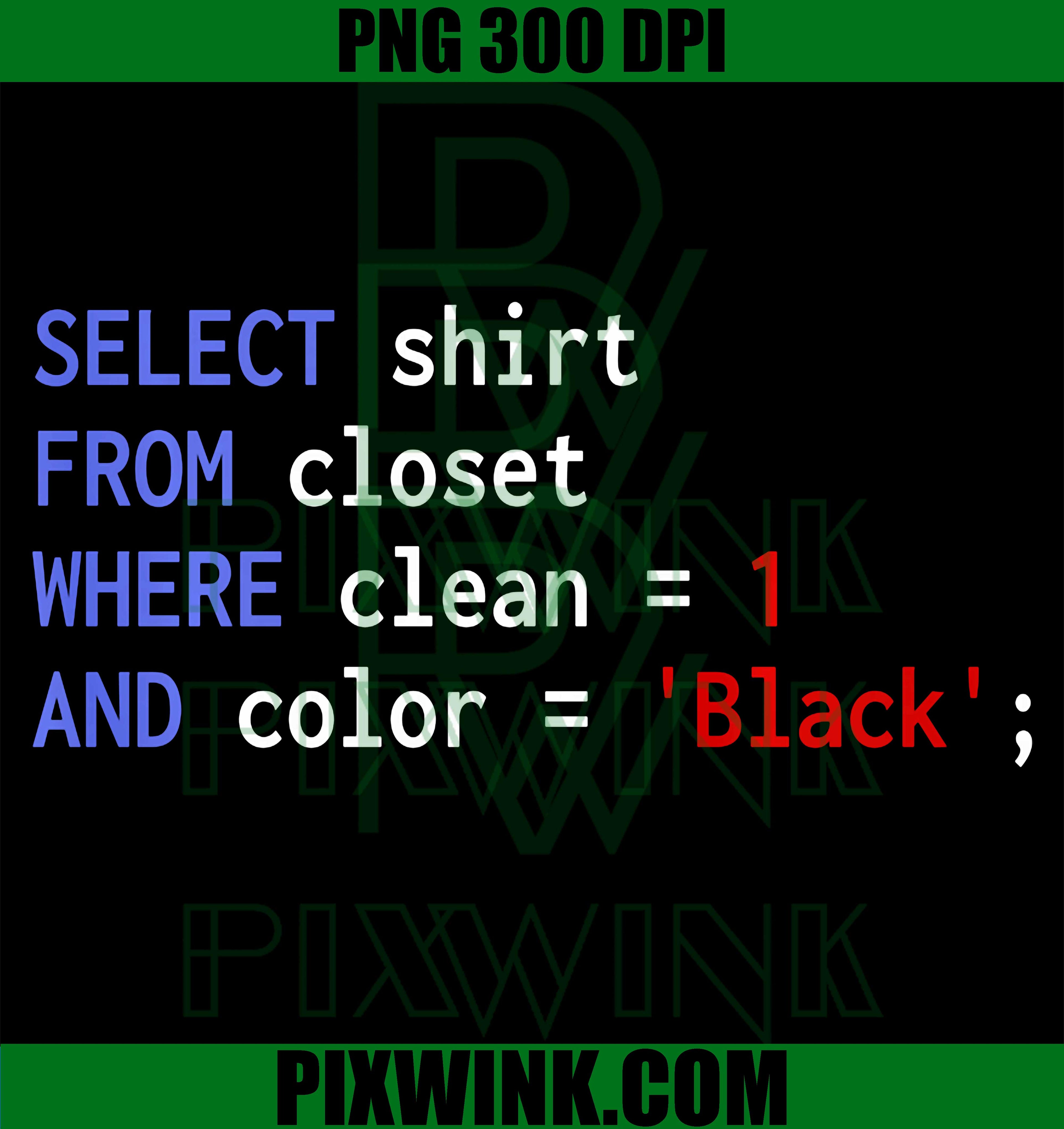SQL Programmer Select PNG, Funny Coding Closet Shirt PNG Design