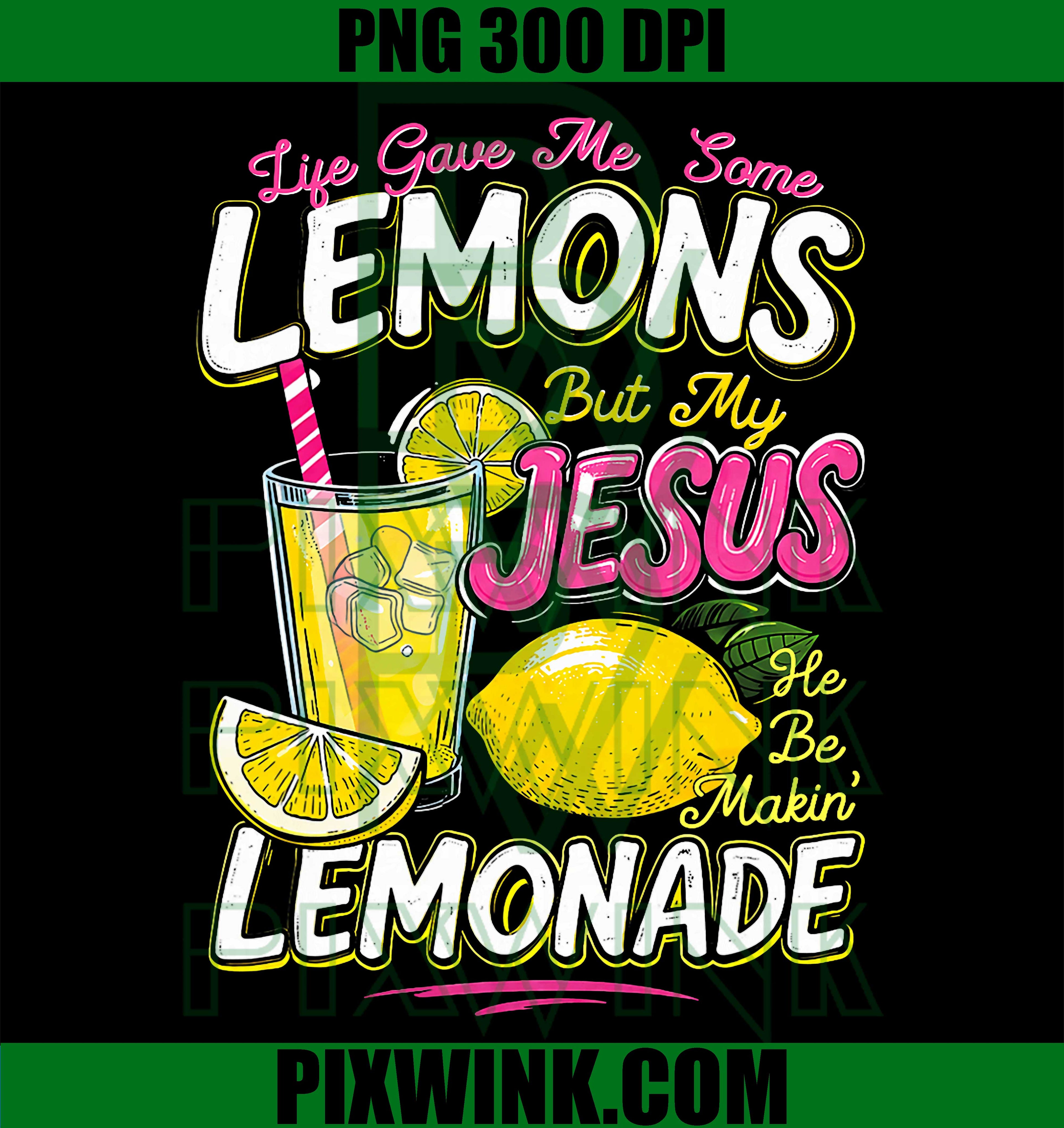 Jesus Lemonade Faith PNG, Life Gave Me Lemons Christian PNG