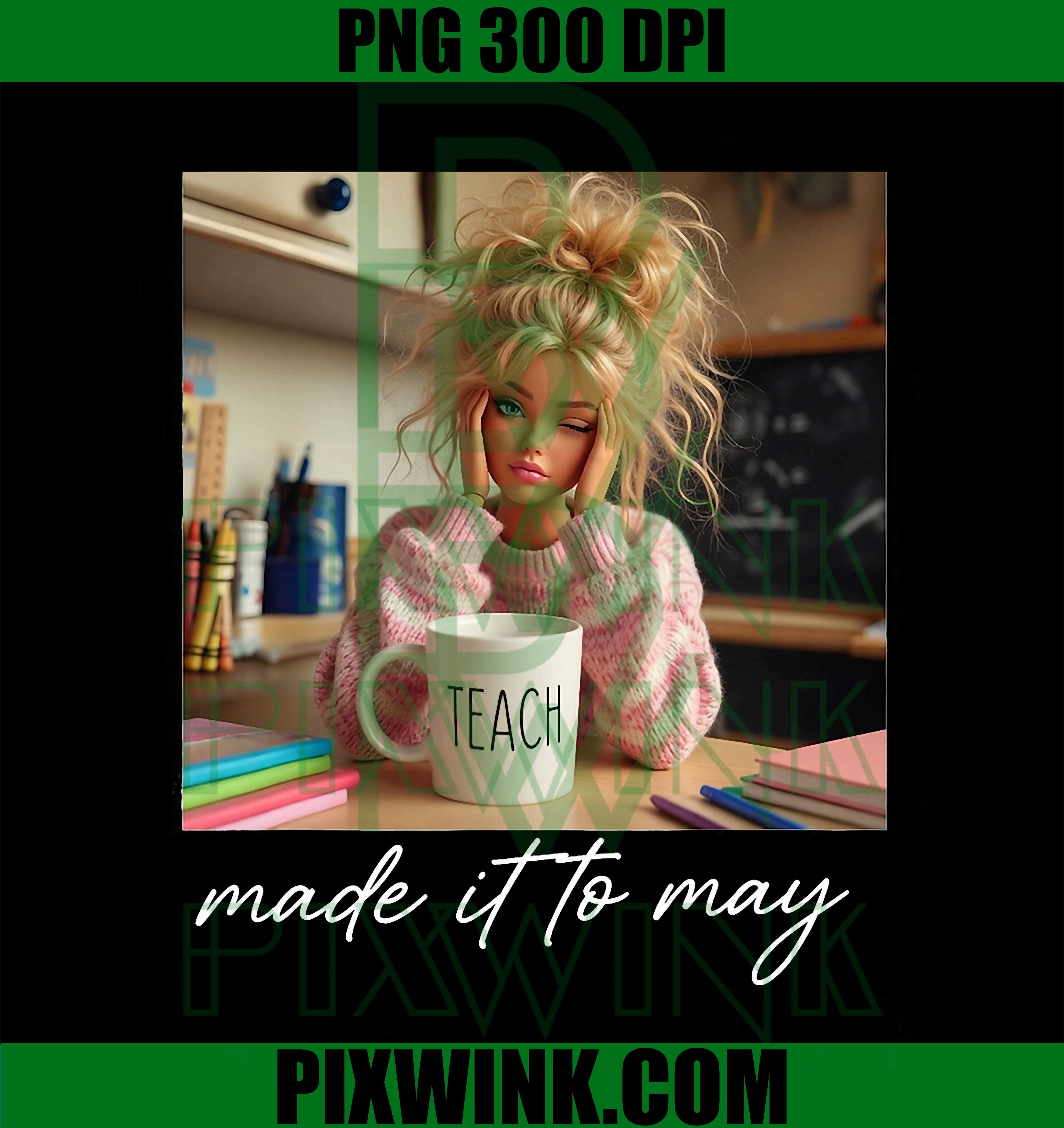 Funny Teacher Made It To May PNG, Last Day Of School Meme PNG