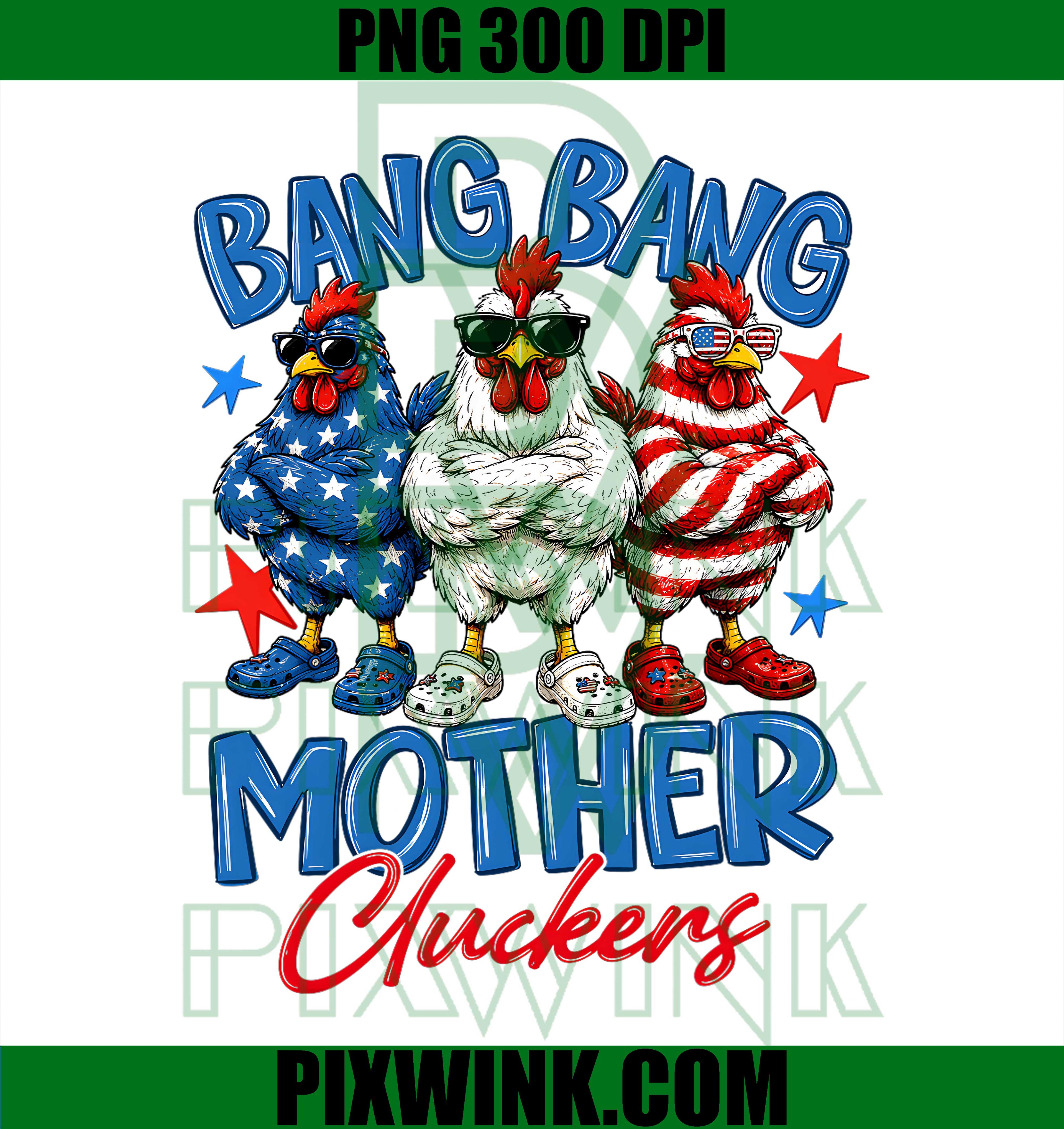 Bang Bang Chicken PNG, Mother Cluckers Funny PNG, 4th July Chicken PNG