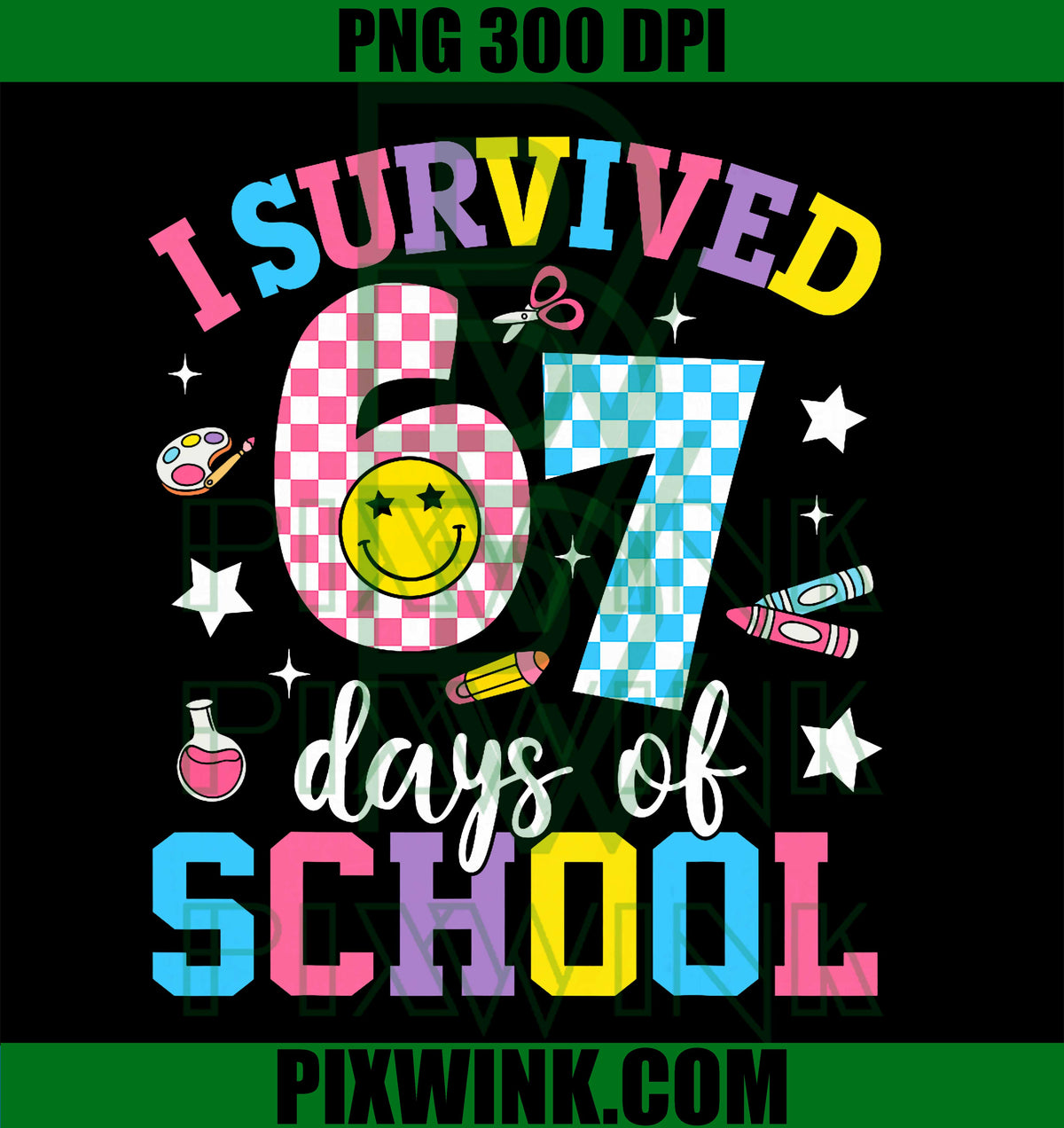 I Survived 67 Days of School, Students Teachers 100th Days PNG