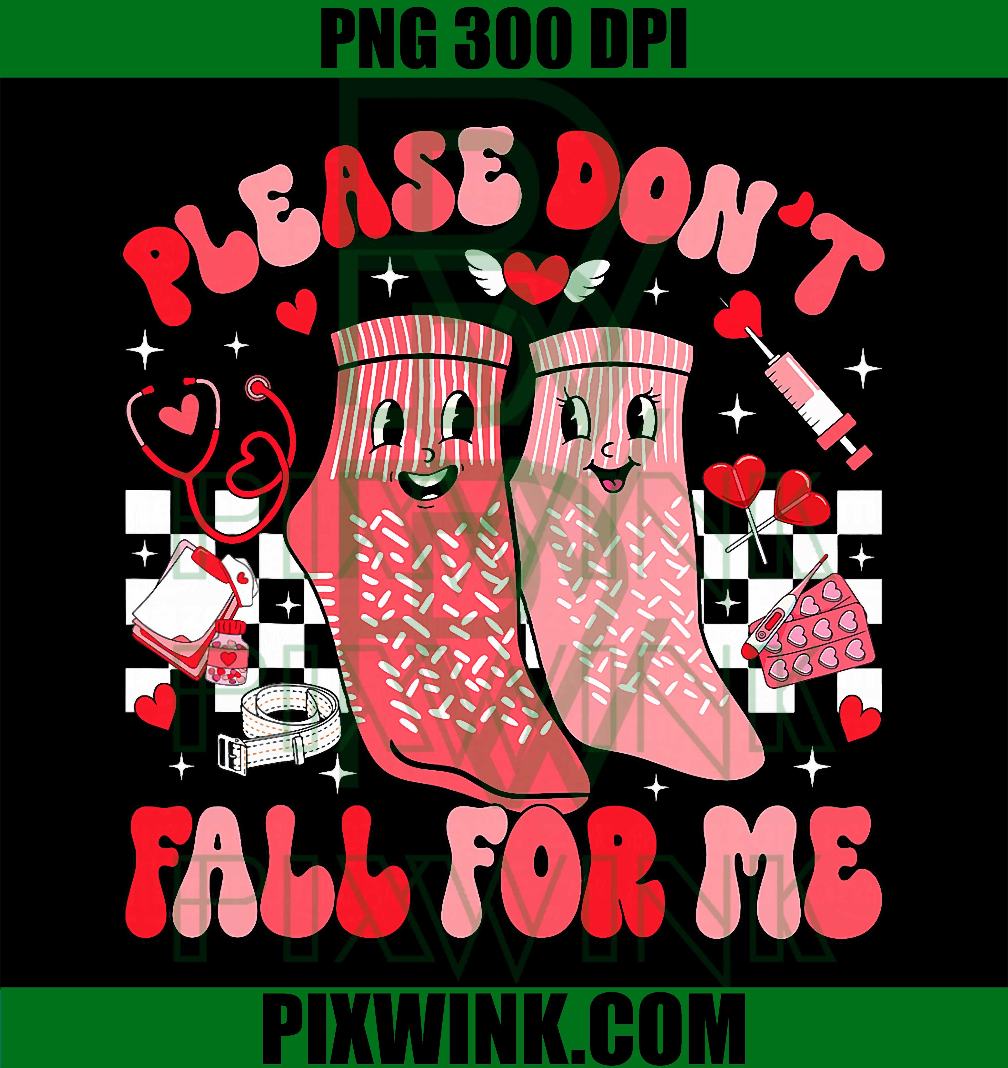 Nurse Valentines Day Non Slip Socks PNG, Please Don't Fall for Me PNG