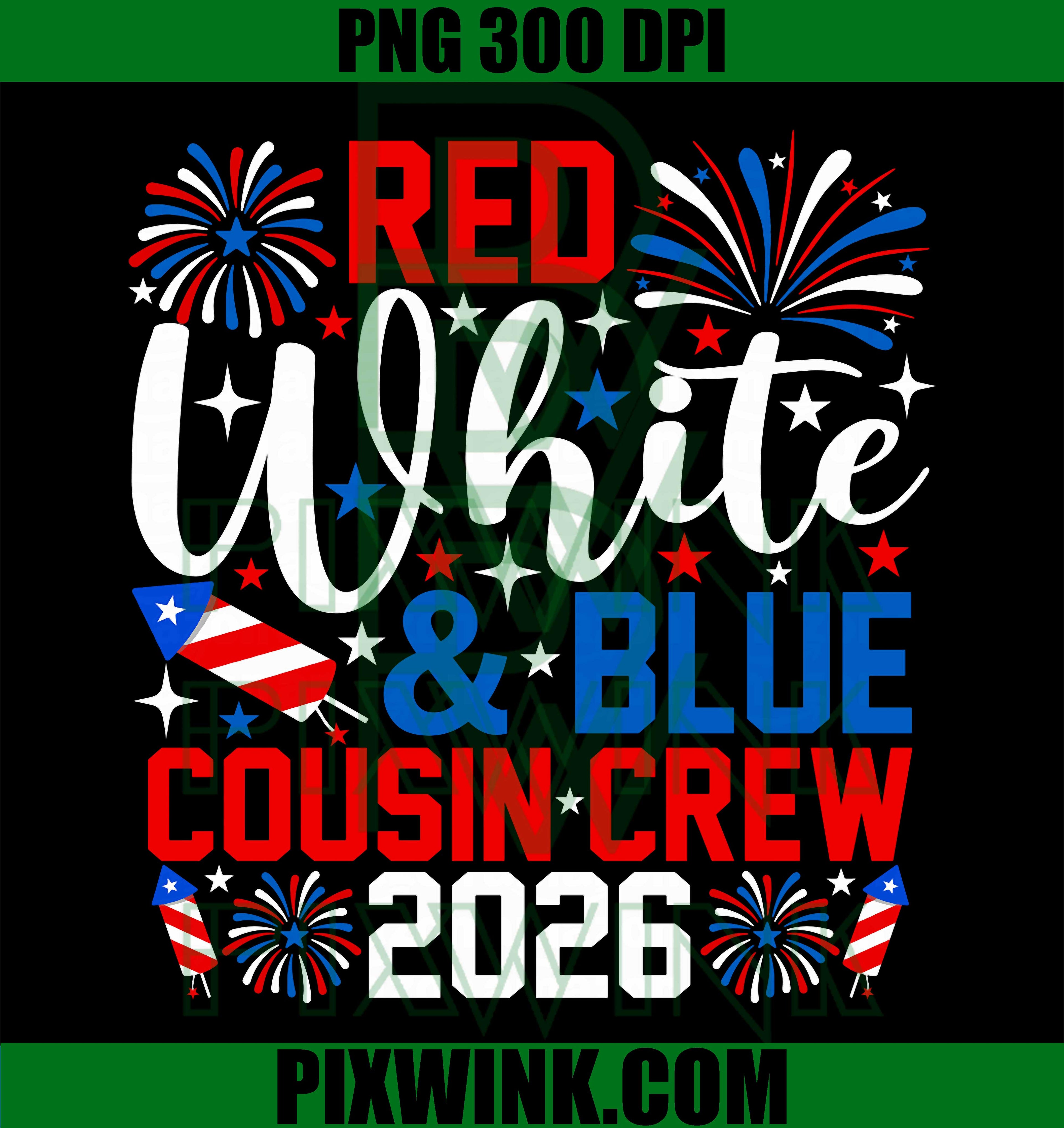Cousin Crew 2026 PNG, Red White Blue PNG 4th of July Patriotic Design