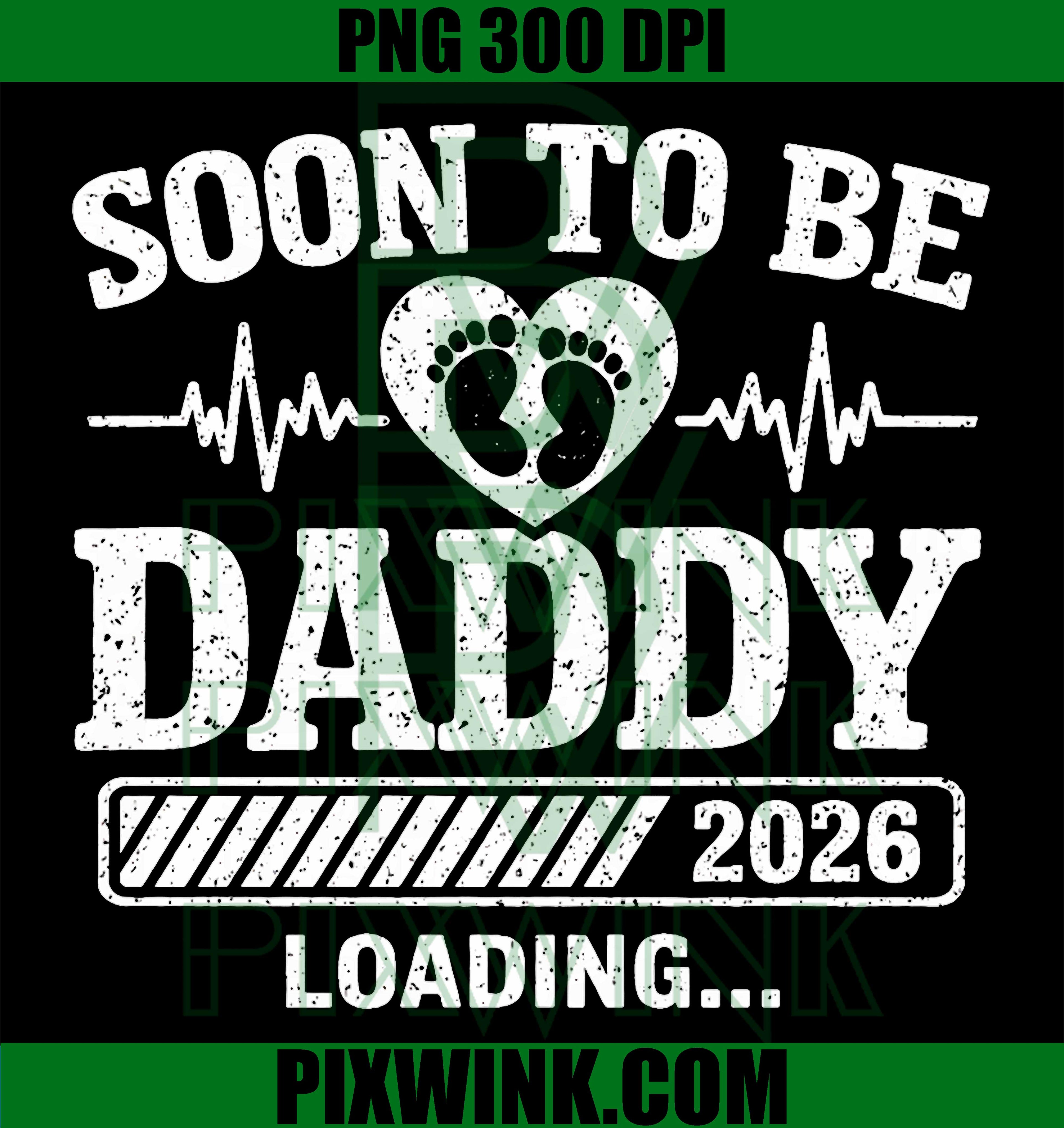 Soon To Be Daddy Loading PNG, First Time Dad 2026 Father’s Day Design PNG