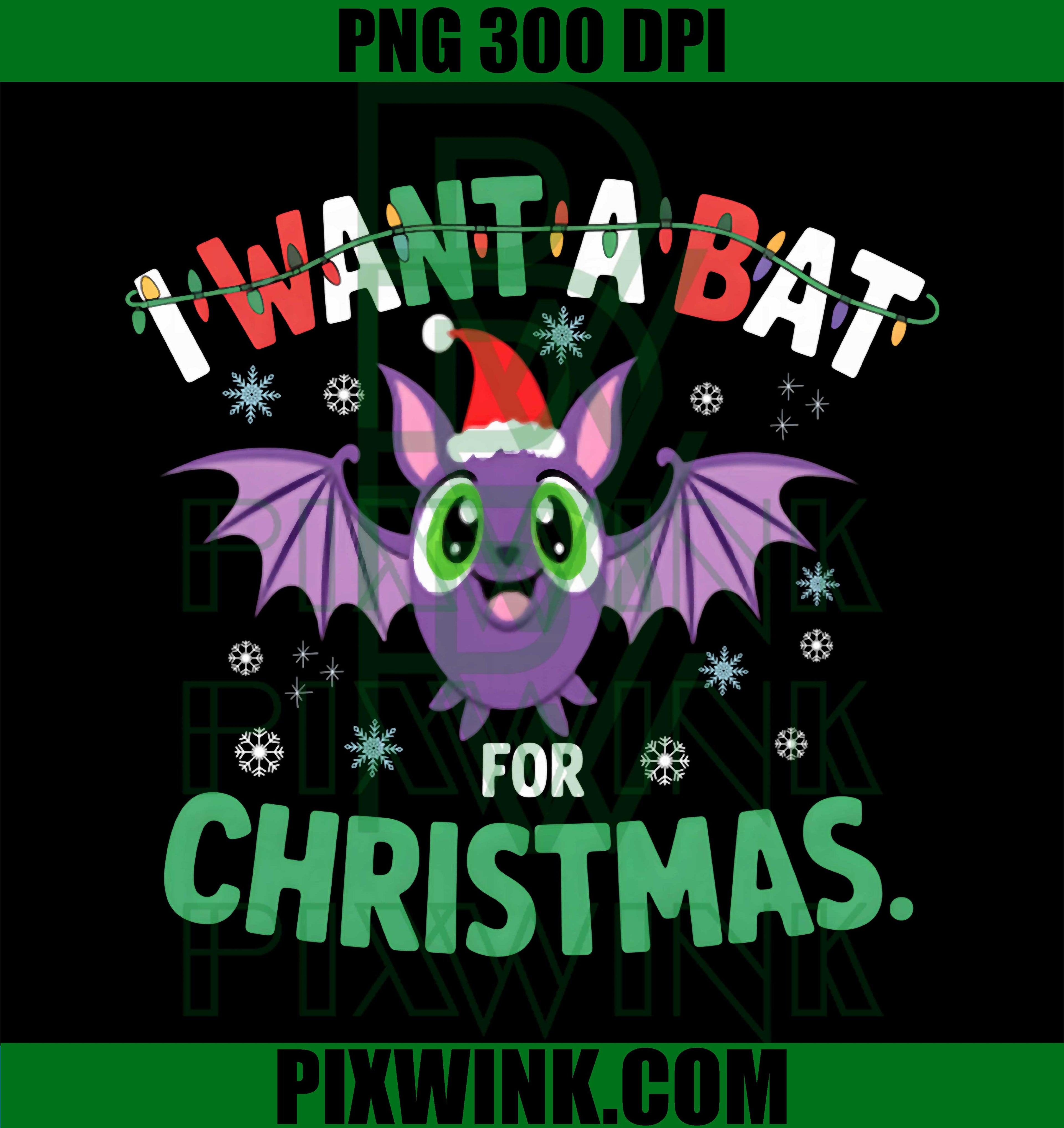 All I Want For Christmas Is A Bat PNG
