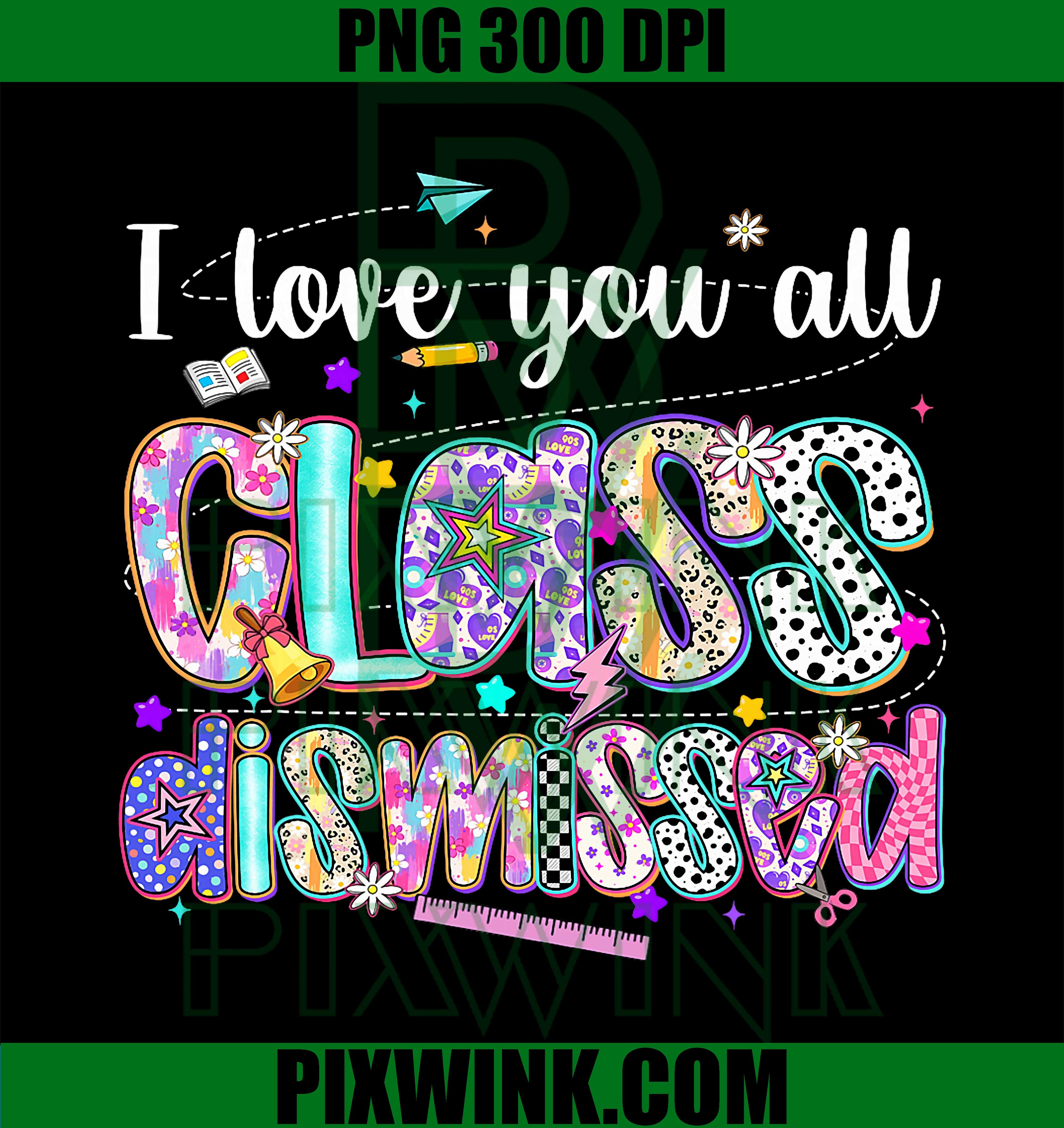 Class Dismissed Teacher PNG, Last Day Graduation School Design PNG