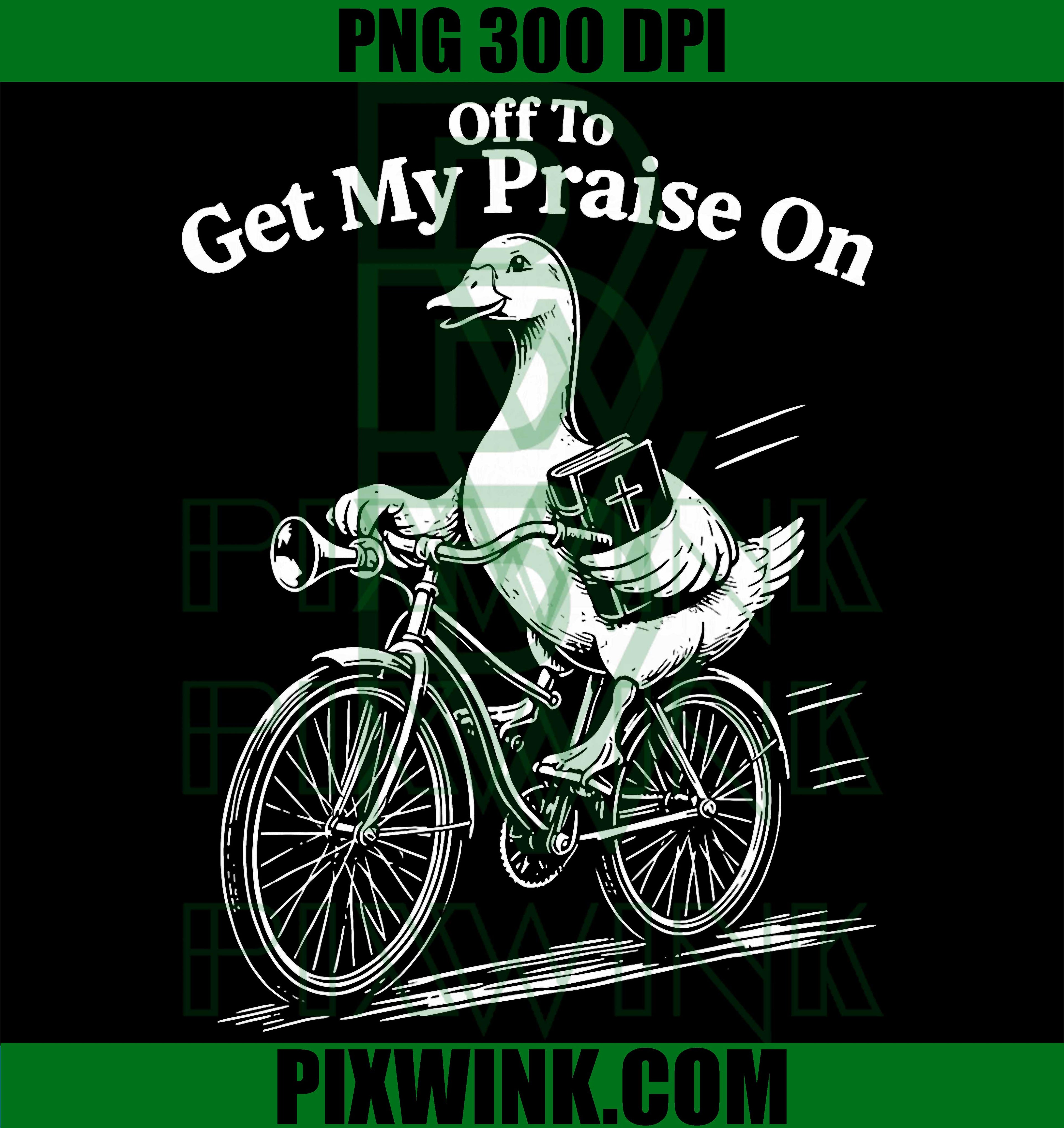 Off To Get My Praise On PNG, Silly Goose PNG, Christian Bible PNG