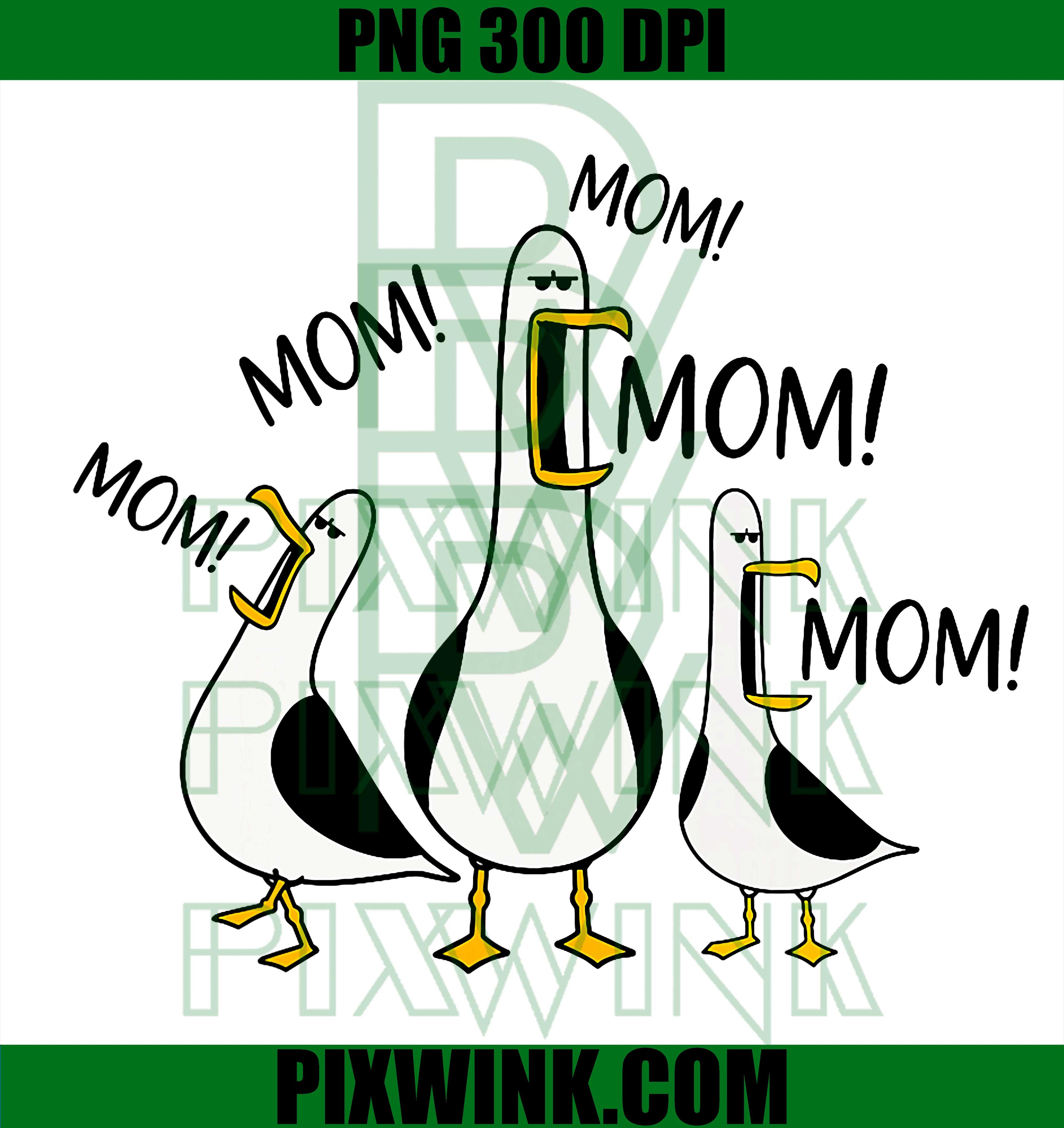 Funny Seagull Mom PNG, Mothers Day Seagull Mama PNG