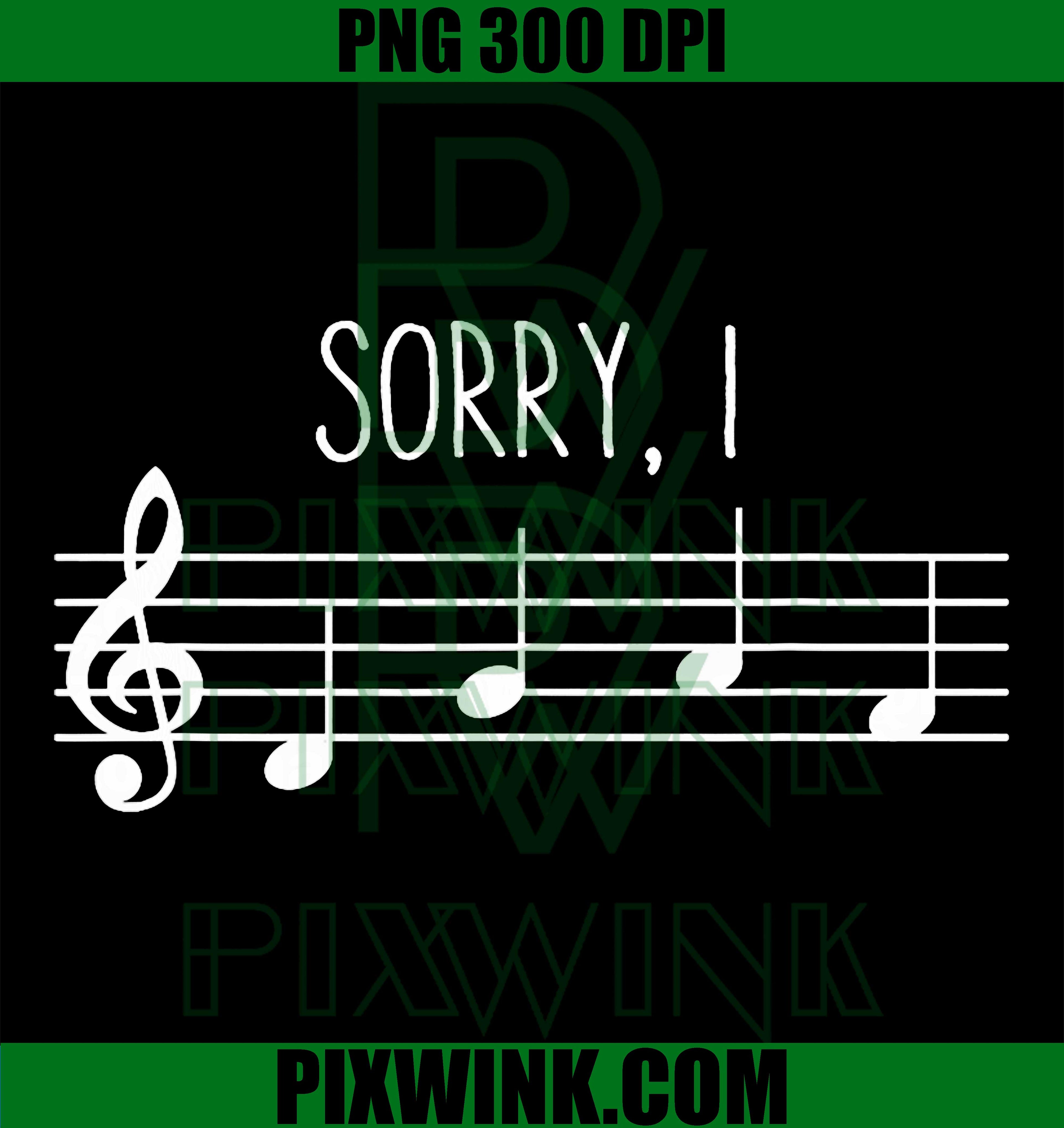Sorry I DGAF Music Note PNG, Funny Choir Band Teacher Design PNG