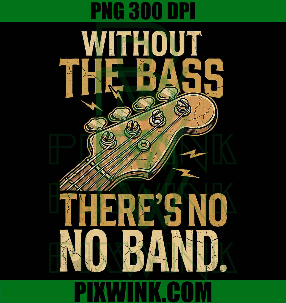 Without The Bass Theres No Band, Funny Bassist PNG, Bass Guitar PNG
