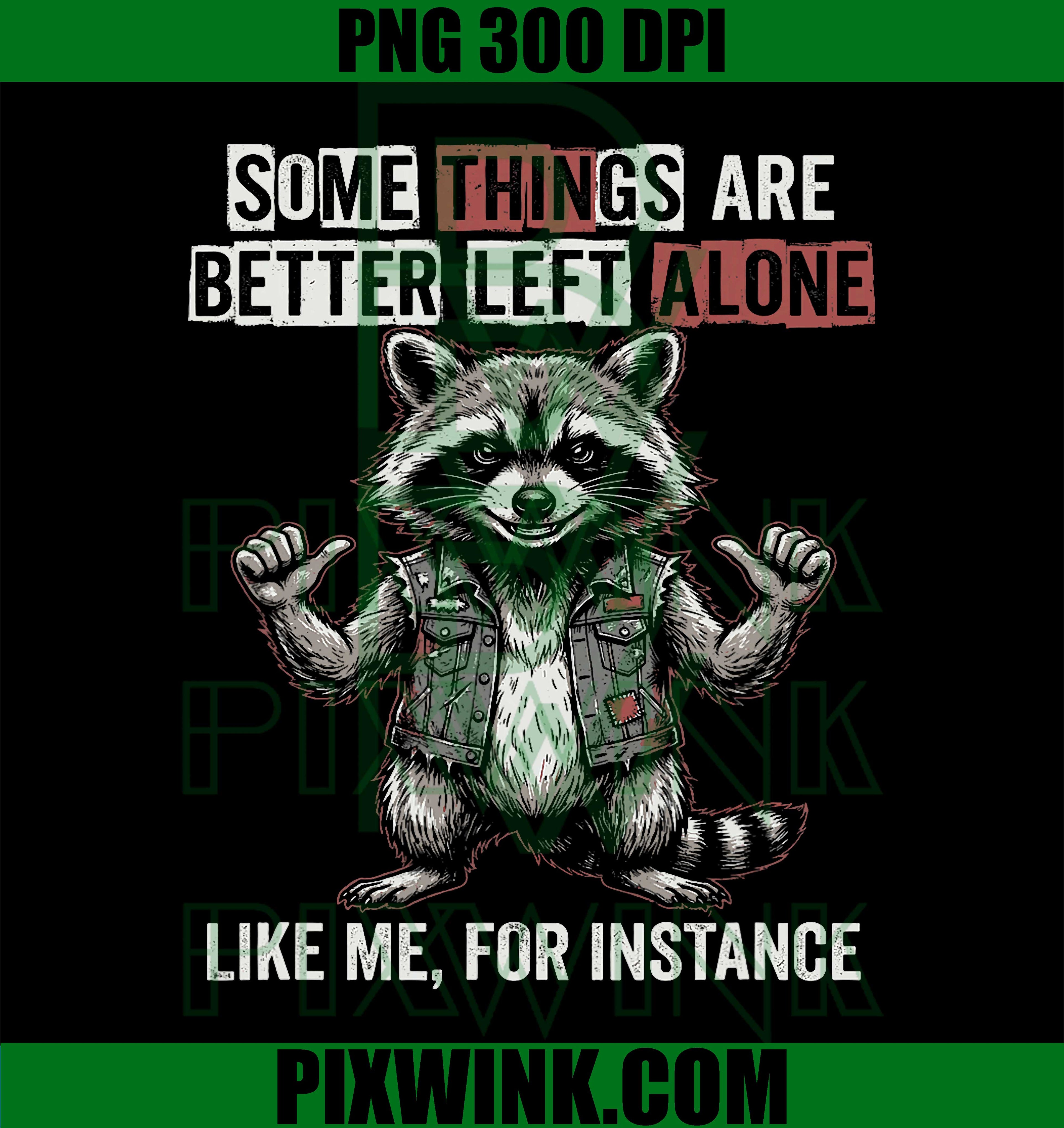 Some Things Are Better Left Alone PNG, Funny Sarcastic Quote PNG
