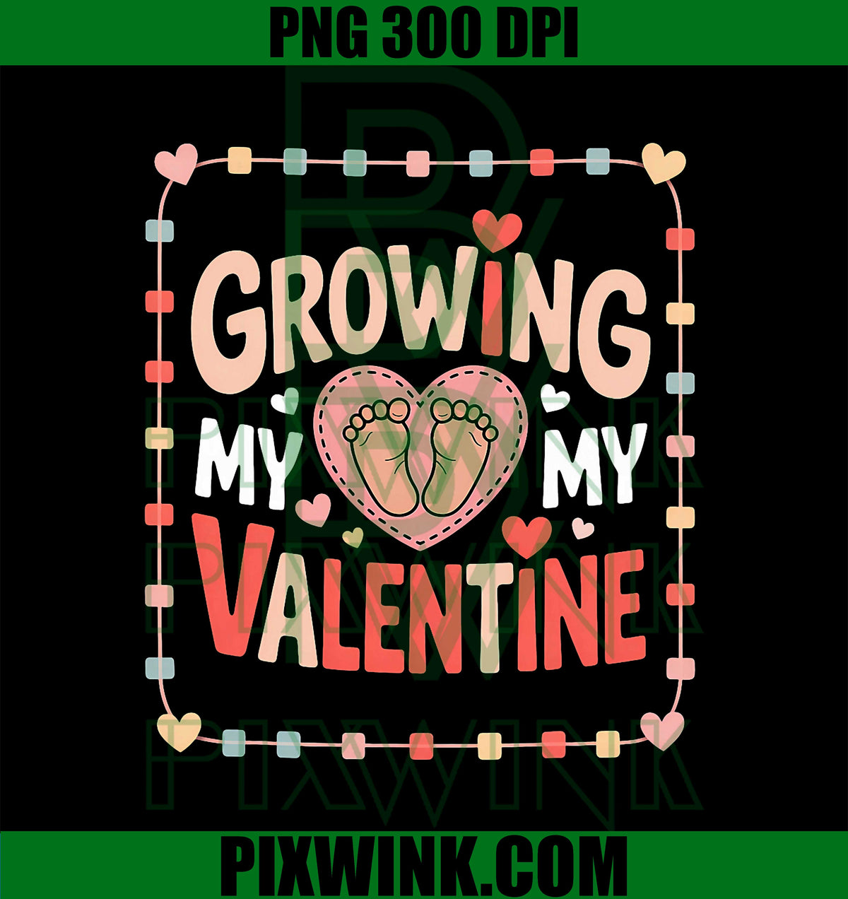 Growing My Valentine PNG, My Heart Baby Feet PNG