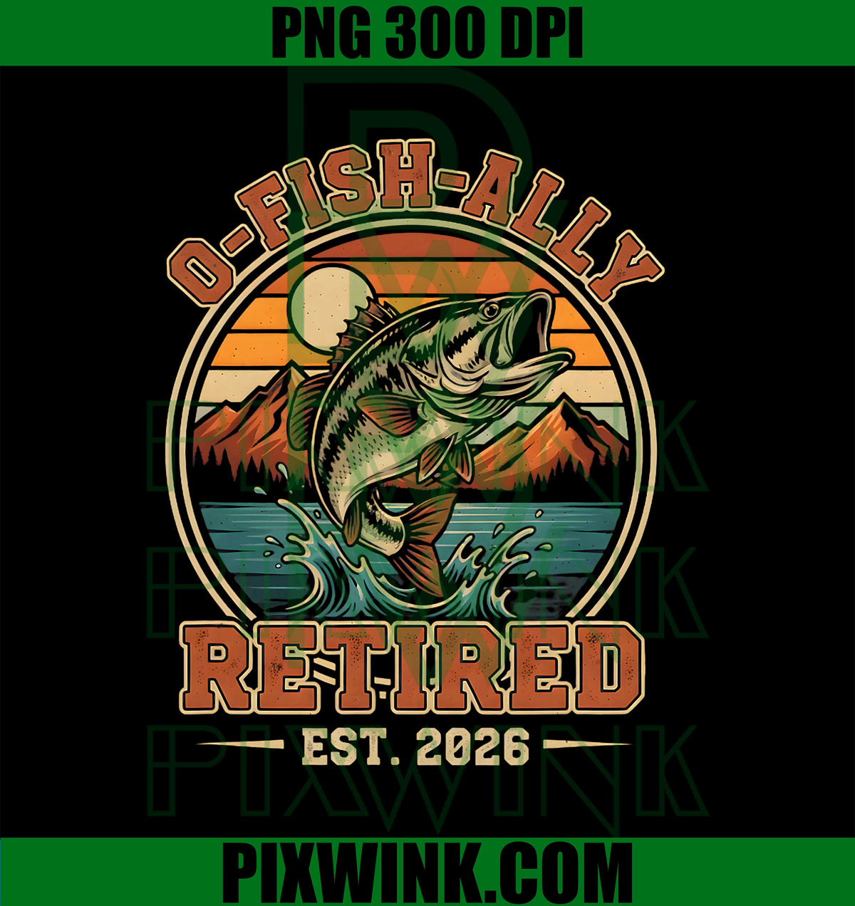 O-Fish-Ally Retired 2026 Fisherman PNG, Retirement Fishing PNG