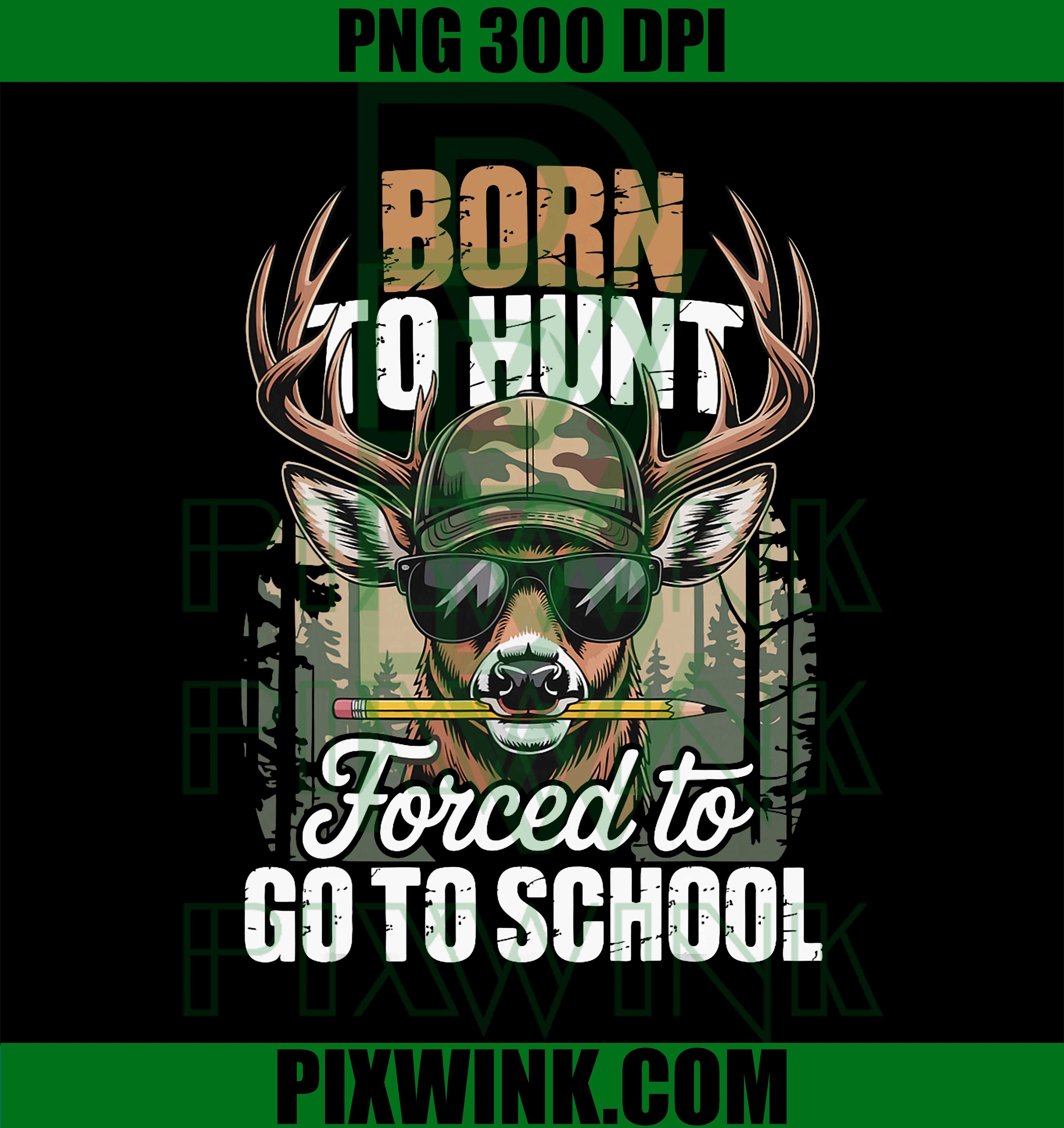 Born to Go Hunting Forced to Go to School, Deer Boy Camo PNG