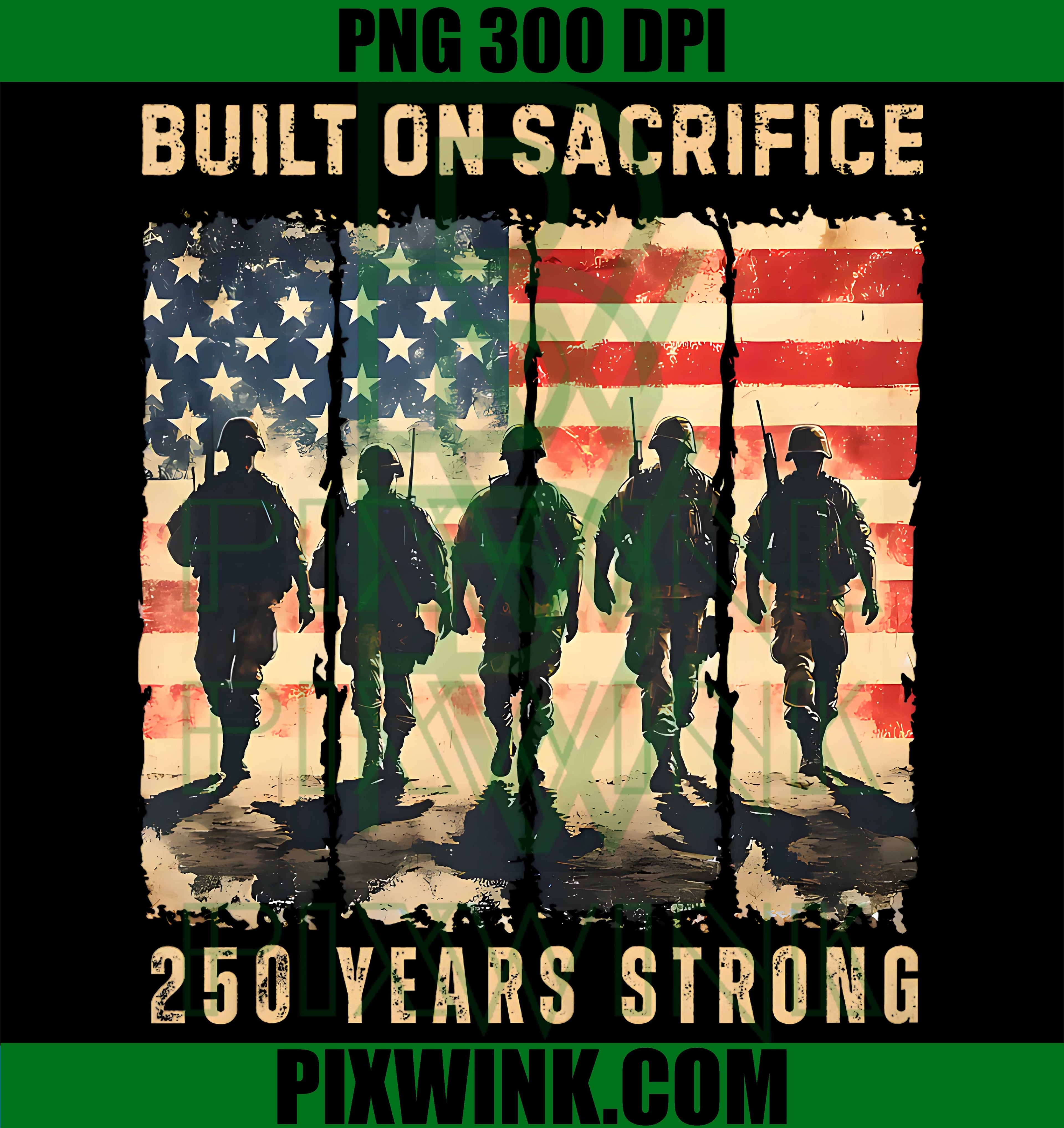 Built On Sacrifice PNG, 250 Year Strong PNG, America 250th Anniversary PNG