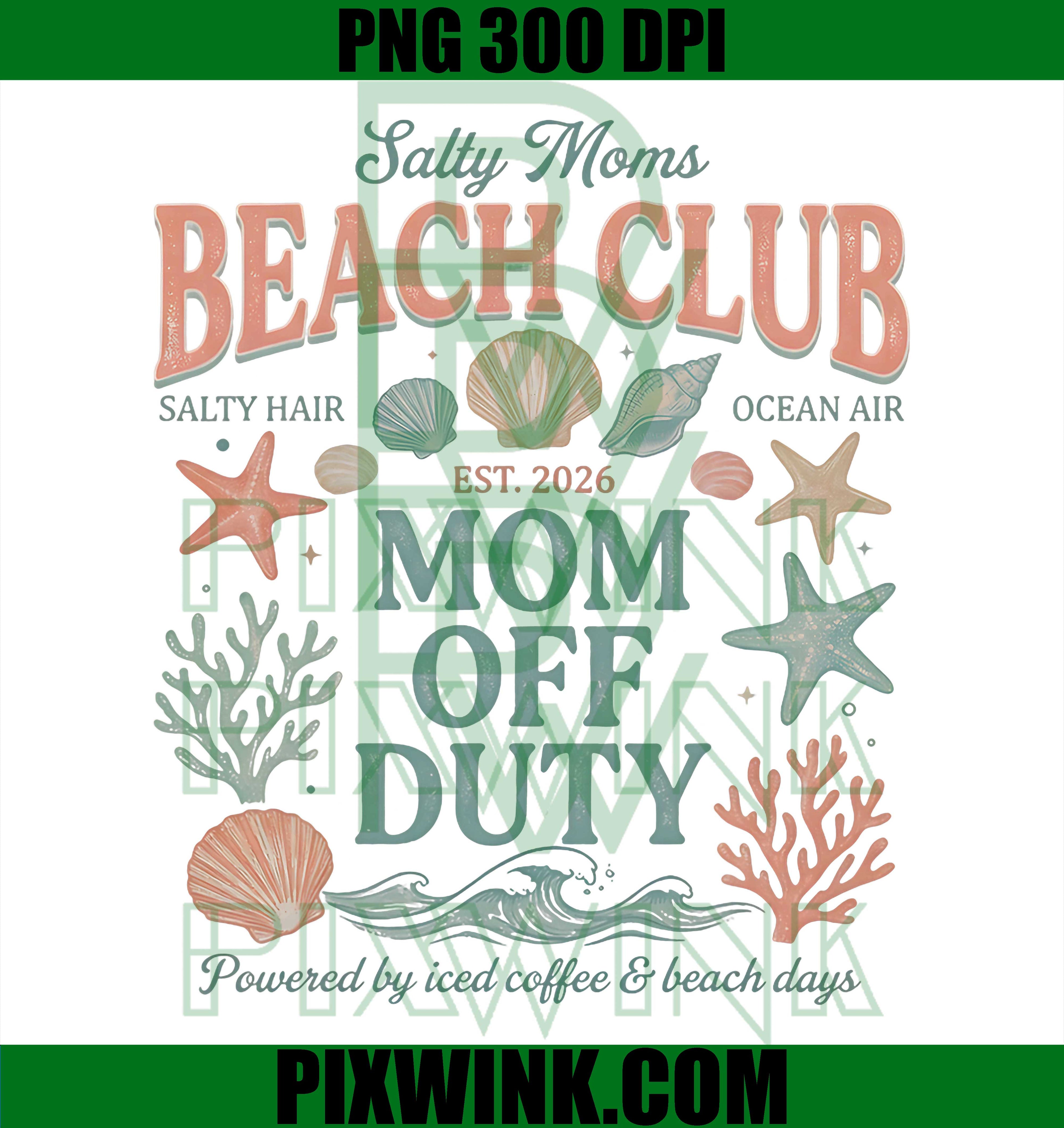 Salty Moms Beach Club EST 2026 PNG, Mom Off Duty Vacation Design