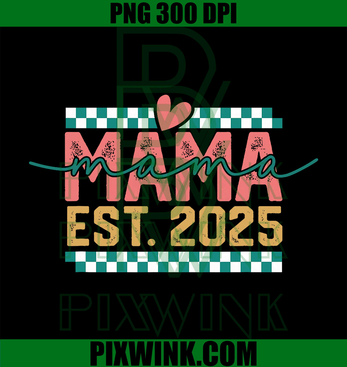 Mama est. 2025 Cute Graphic PNG, New Mothers PNG