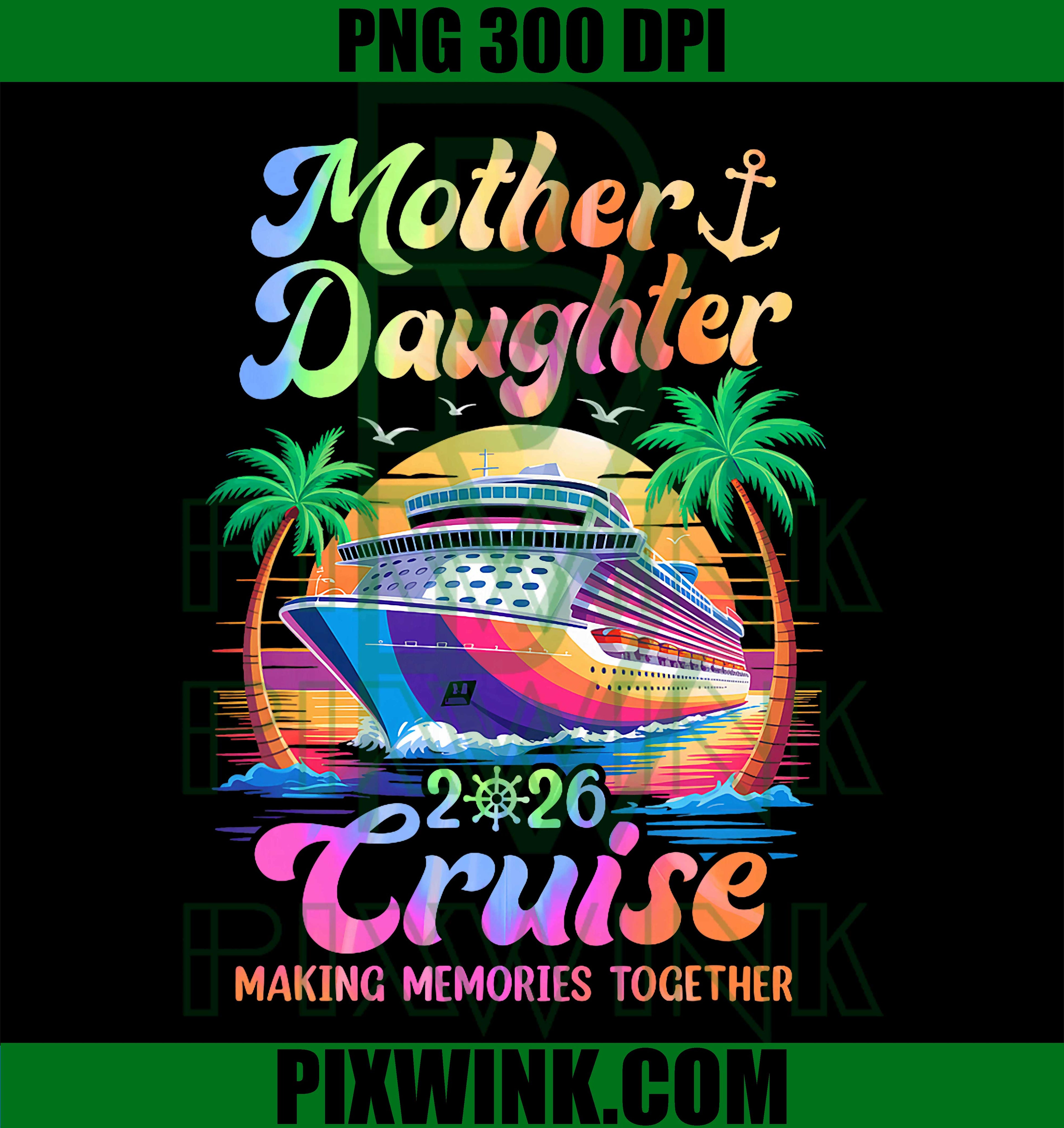 Mom Daughter Cruise PNG, Mother Daughter Vacation 2026 PNG