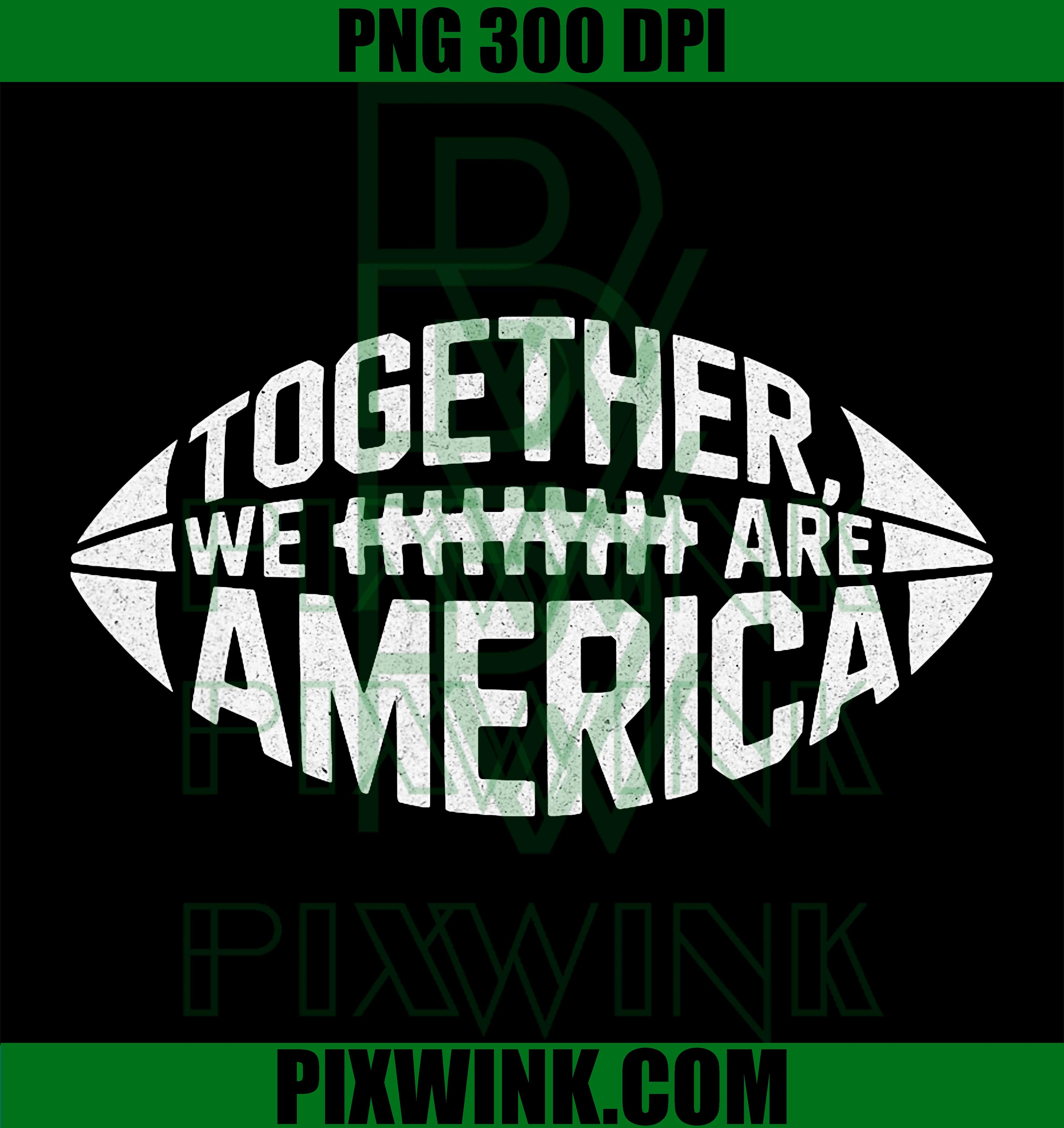 Together We Are America PNG, Football Unity PNG, Retro America Unity PNG