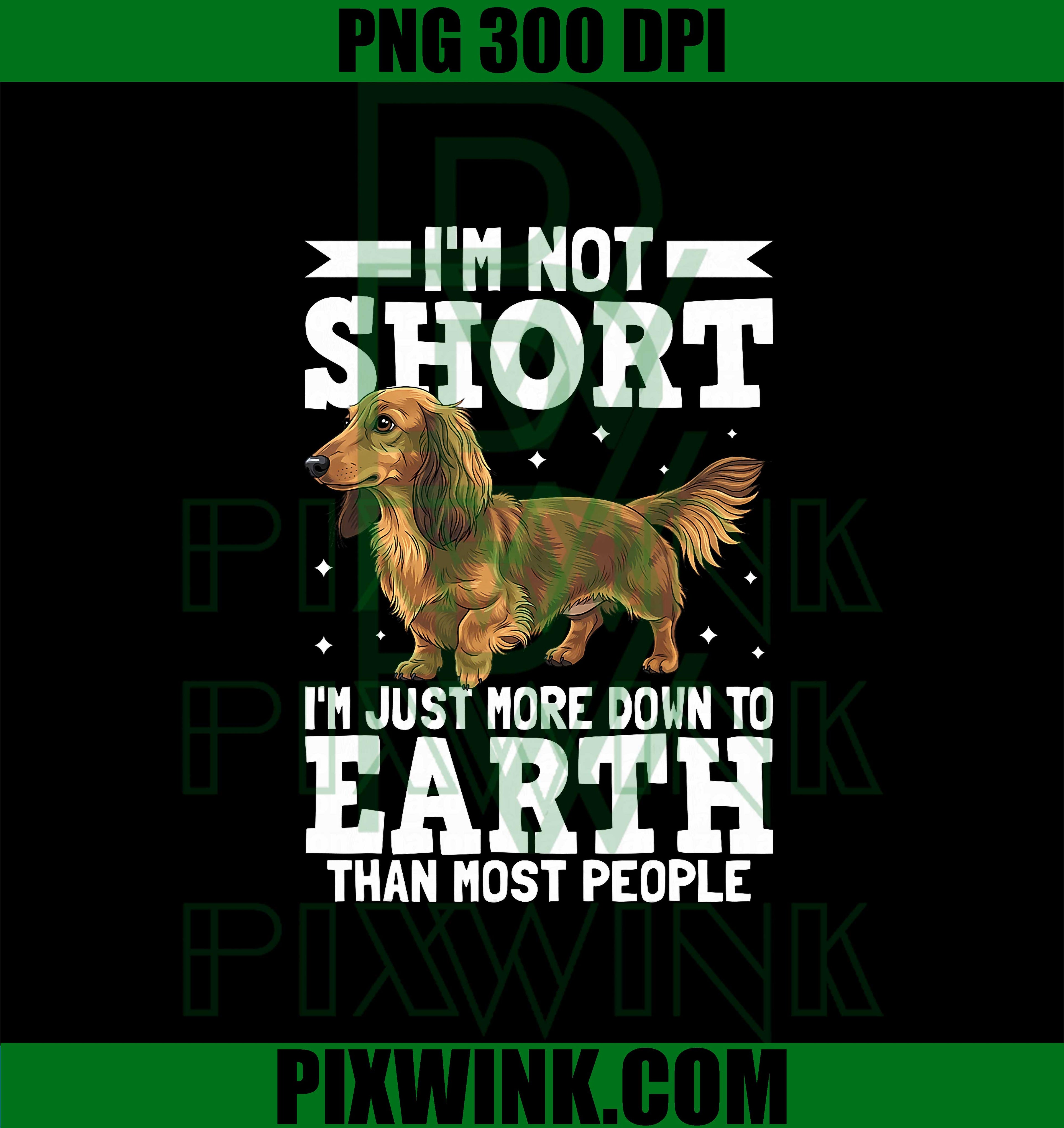 Dachshund I'm not just Short, Funny Saying Dog Lover PNG