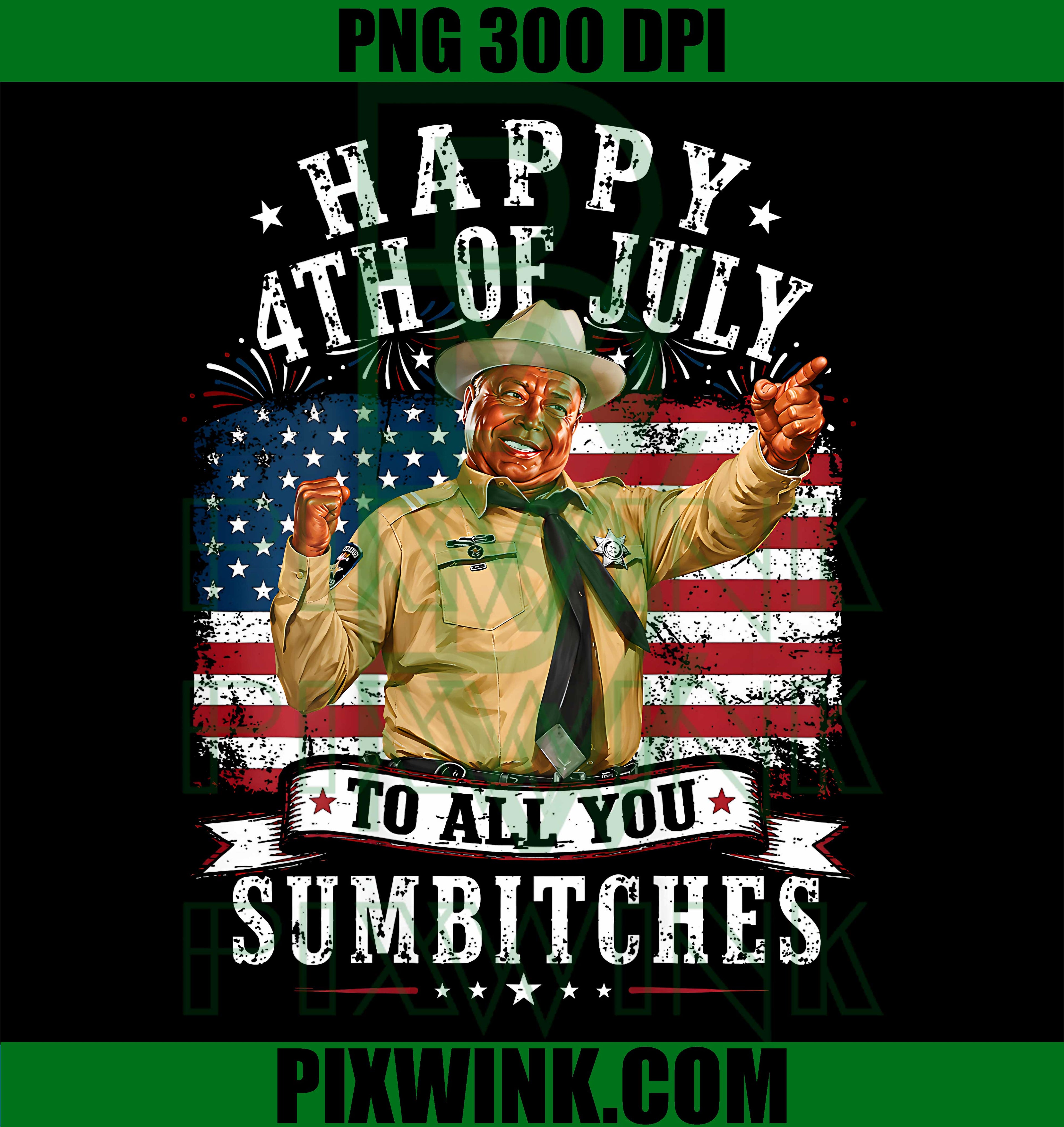 Happy 4th Of July PNG, All You Sumbitches PNG, American Flag PNG