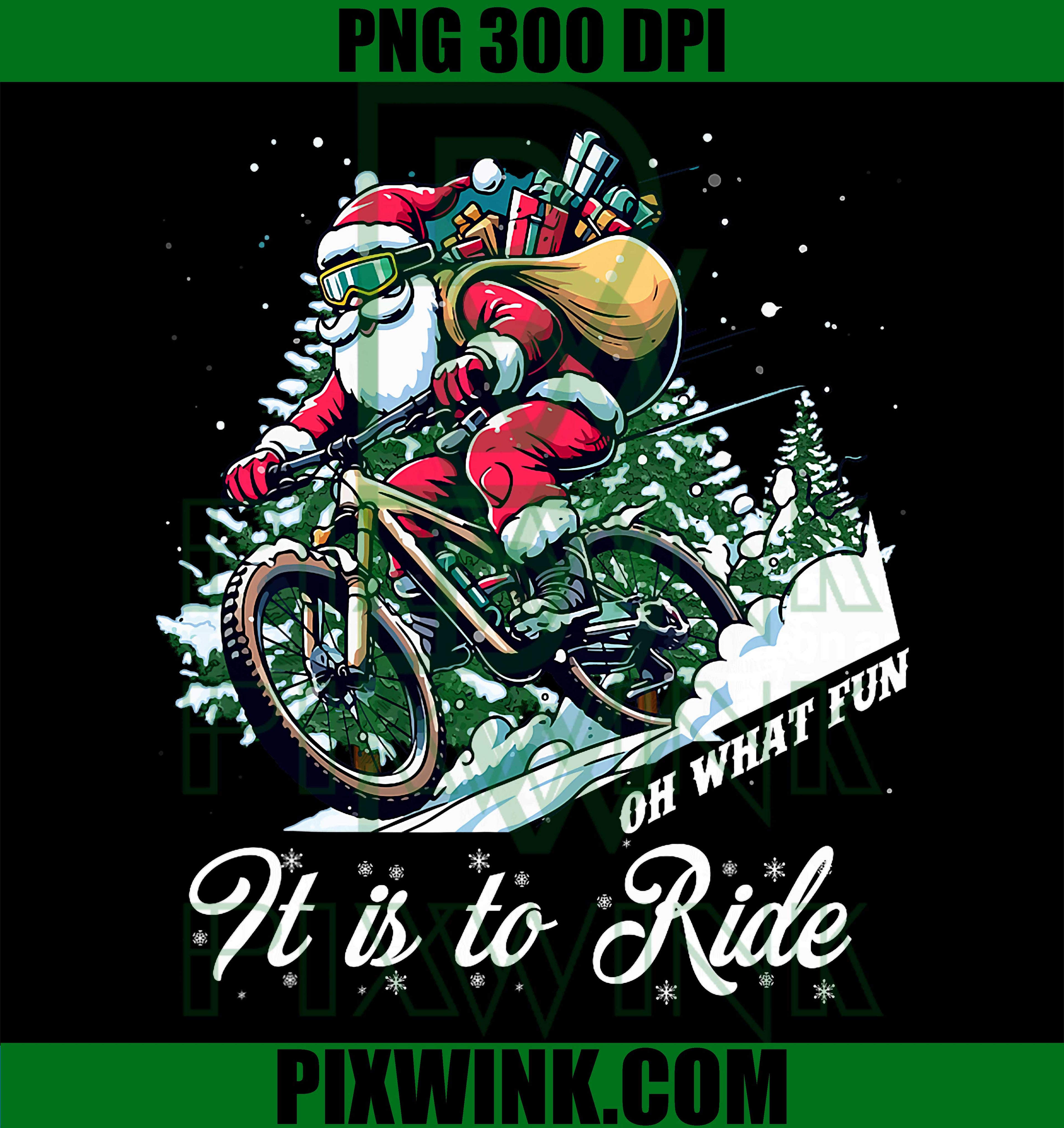 Oh What a Fun It s To Ride Mountain Bike Santa MTB Christmas PNG