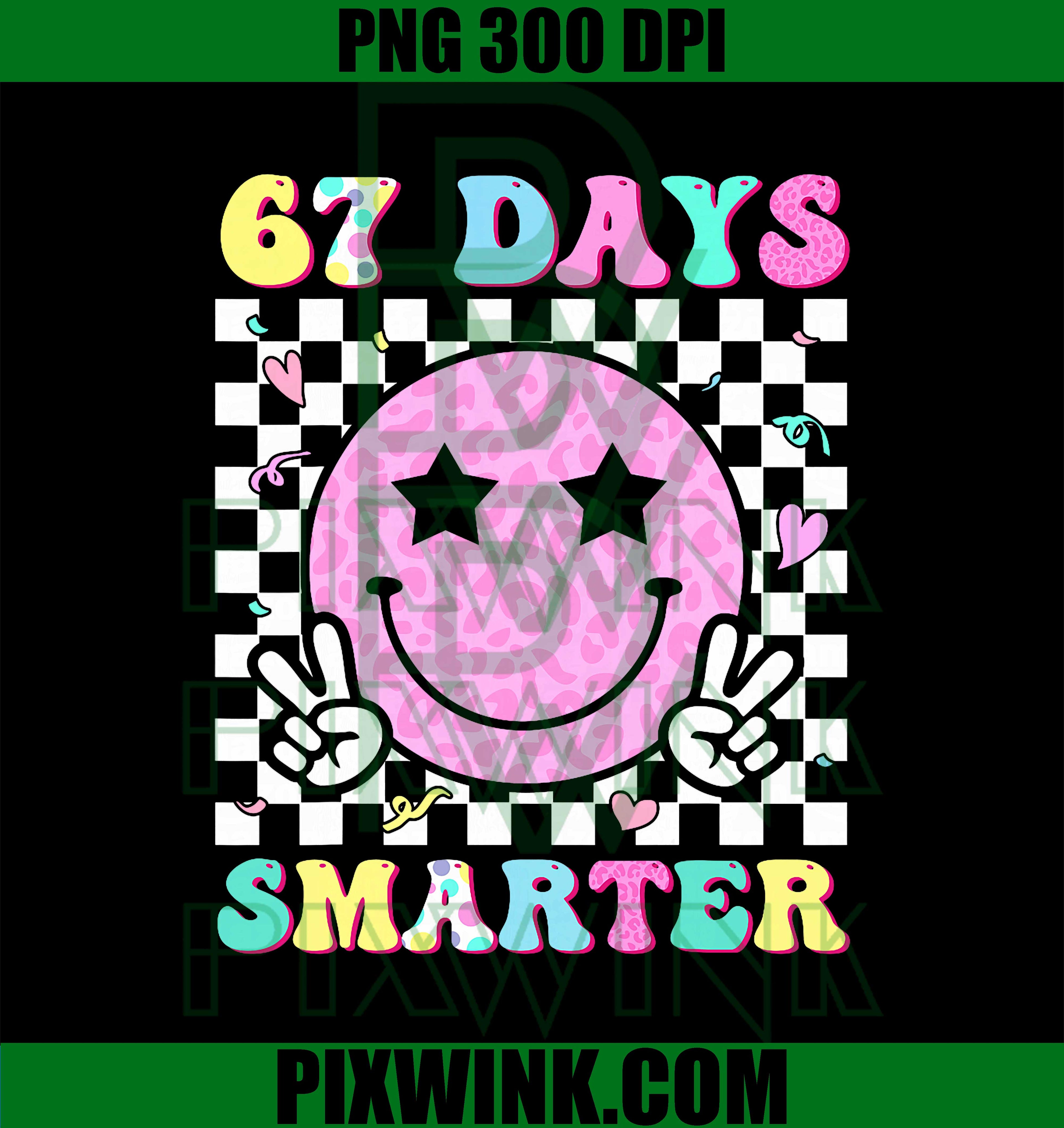 67th Day of School PNG, 67 Days Smarter Teacher Girls PNG