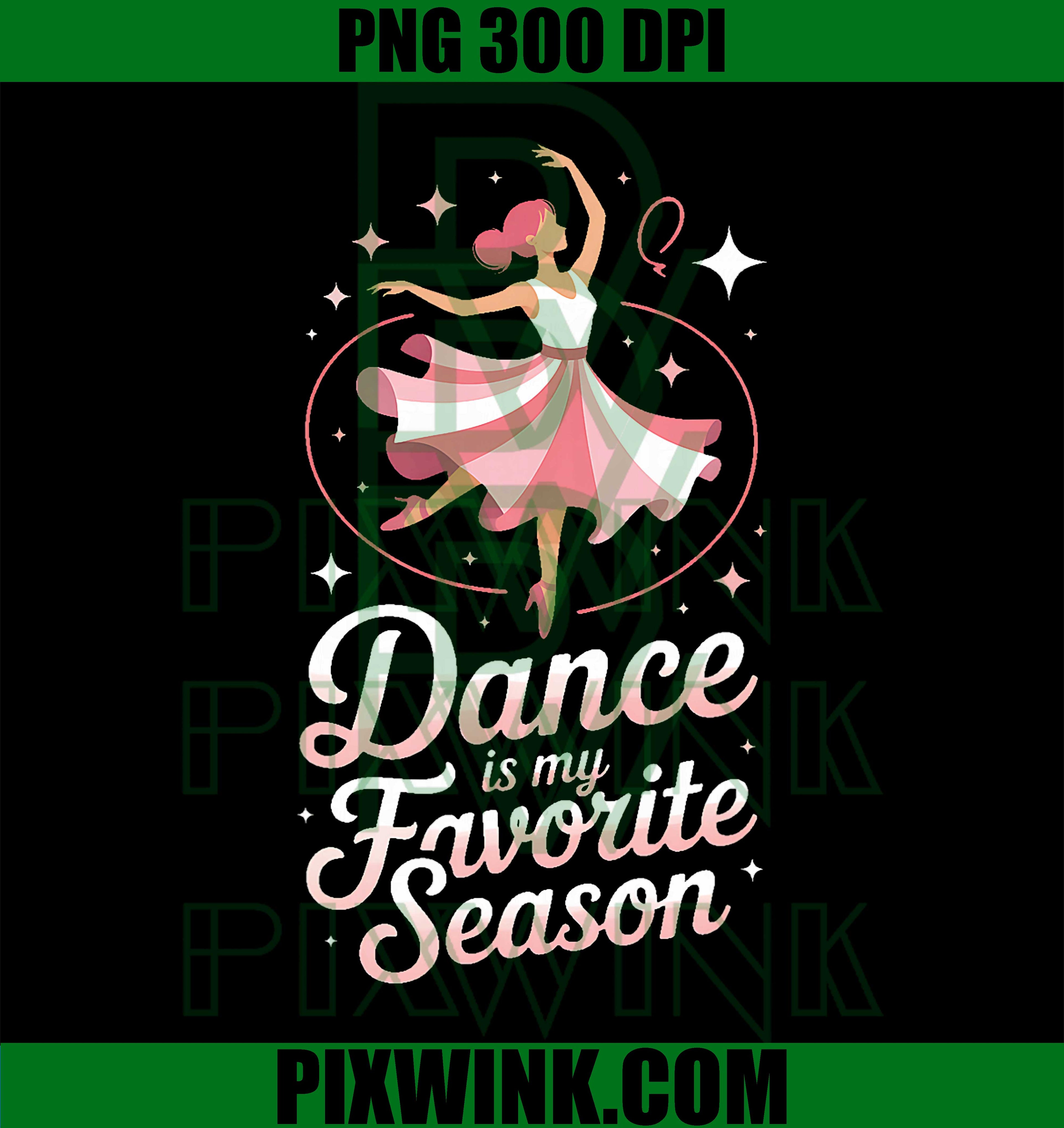 Dance is My Favorite Season Ballet PNG